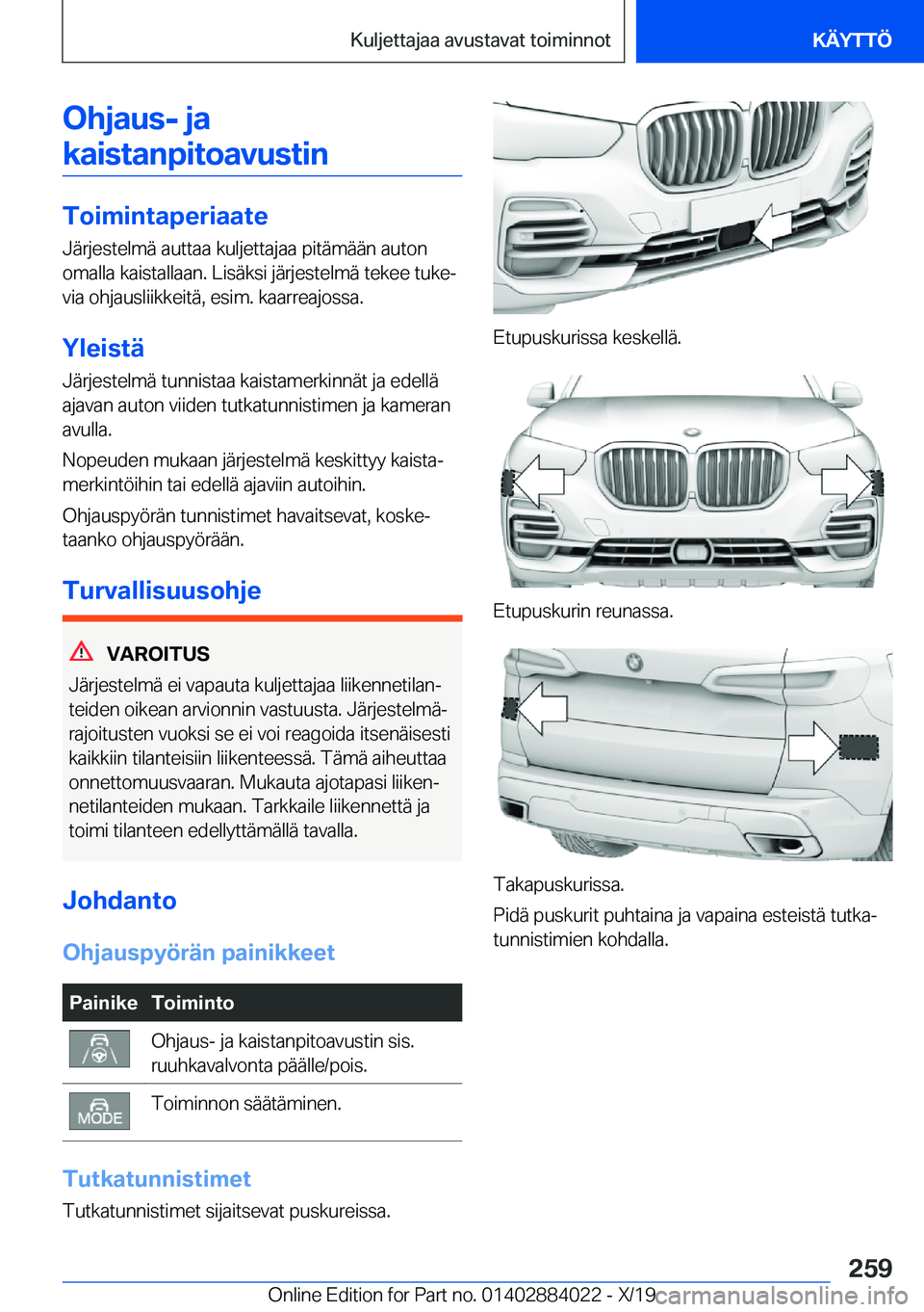 BMW X7 2020  Omistajan Käsikirja (in Finnish) �O�h�j�a�u�s�-��j�a�k�a�i�s�t�a�n�p�i�t�o�a�v�u�s�t�i�n
�T�o�i�m�i�n�t�a�p�e�r�i�a�a�t�e �J�