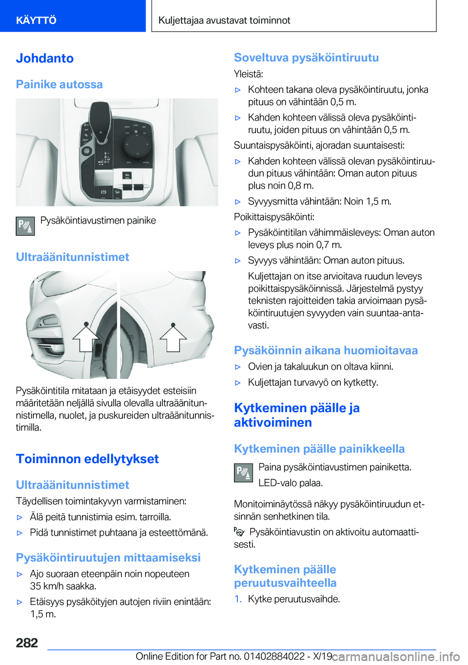 BMW X7 2020  Omistajan Käsikirja (in Finnish) �J�o�h�d�a�n�t�o
�P�a�i�n�i�k�e��a�u�t�o�s�s�a
�P�y�s�