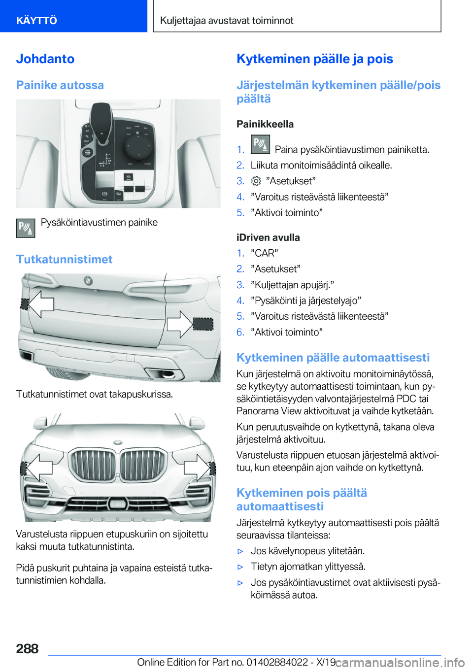 BMW X7 2020  Omistajan Käsikirja (in Finnish) �J�o�h�d�a�n�t�o
�P�a�i�n�i�k�e��a�u�t�o�s�s�a
�P�y�s�