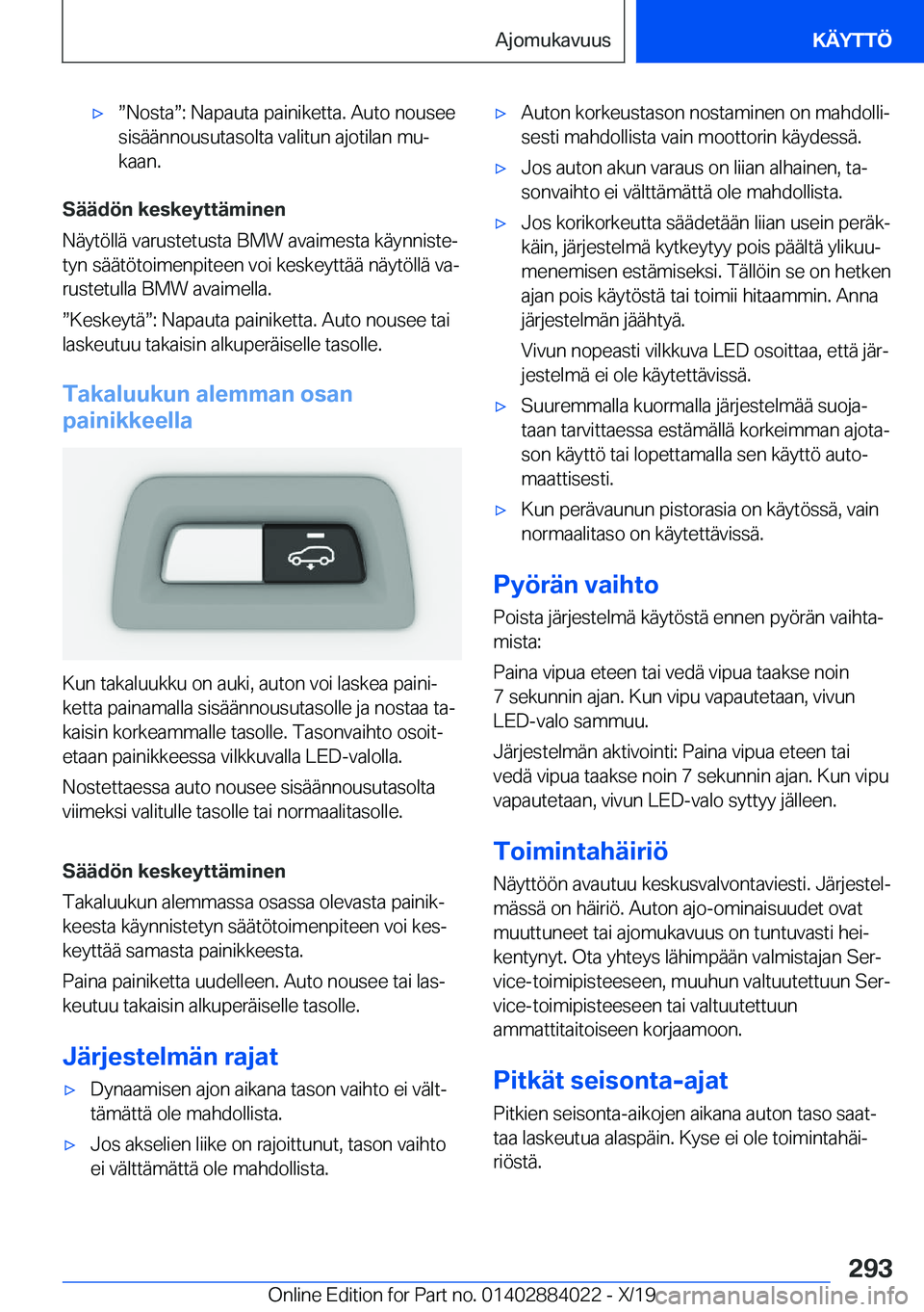 BMW X7 2020  Omistajan Käsikirja (in Finnish) 'xw�N�o�s�t�aw�:��N�a�p�a�u�t�a��p�a�i�n�i�k�e�t�t�a�.��A�u�t�o��n�o�u�s�e�e
�s�i�s�