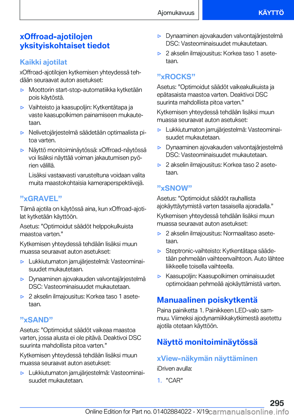BMW X7 2020  Omistajan Käsikirja (in Finnish) �x�O�f�f�r�o�a�d�-�a�j�o�t�i�l�o�j�e�n
�y�k�s�i�t�y�i�s�k�o�h�t�a�i�s�e�t��t�i�e�d�o�t
�K�a�i�k�k�i��a�j�o�t�i�l�a�t
�x�O�f�f�r�o�a�d�-�a�j�o�t�i�l�o�j�e�n��k�y�t�k�e�m�i�s�e�n��y�h�t�e�y�d�e�s�s�