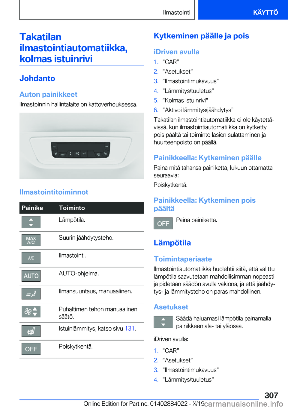 BMW X7 2020  Omistajan Käsikirja (in Finnish) �T�a�k�a�t�i�l�a�n�i�l�m�a�s�t�o�i�n�t�i�a�u�t�o�m�a�t�i�i�k�k�a�, �k�o�l�m�a�s��i�s�t�u�i�n�r�i�v�i
�J�o�h�d�a�n�t�o
�A�u�t�o�n��p�a�i�n�i�k�k�e�e�t
�I�l�m�a�s�t�o�i�n�n�i�n��h�a�l�l�i�n�t�a�l�a�i