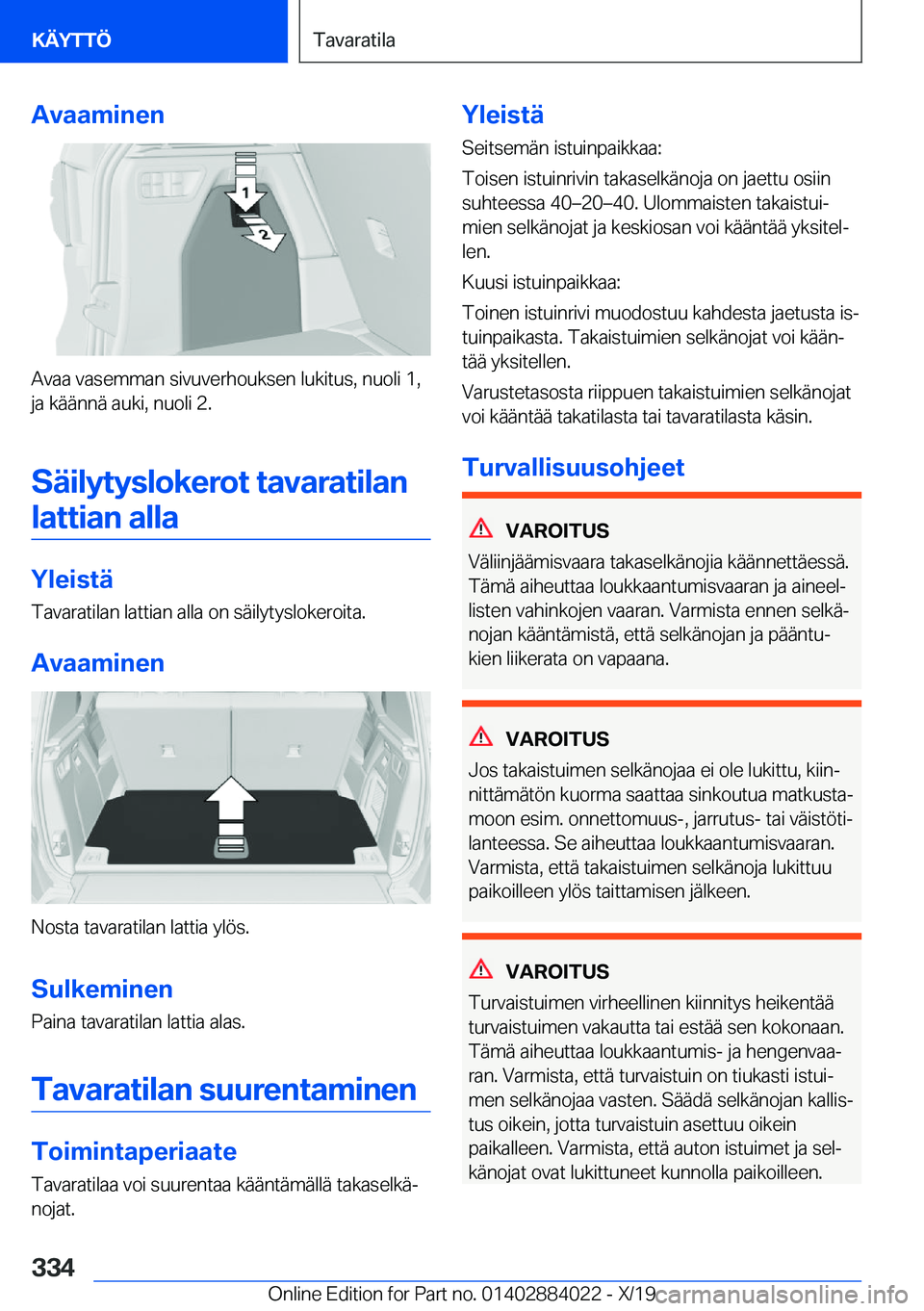 BMW X7 2020  Omistajan Käsikirja (in Finnish) �A�v�a�a�m�i�n�e�n
�A�v�a�a��v�a�s�e�m�m�a�n��s�i�v�u�v�e�r�h�o�u�k�s�e�n��l�u�k�i�t�u�s�,��n�u�o�l�i��1�,
�j�a��k�
