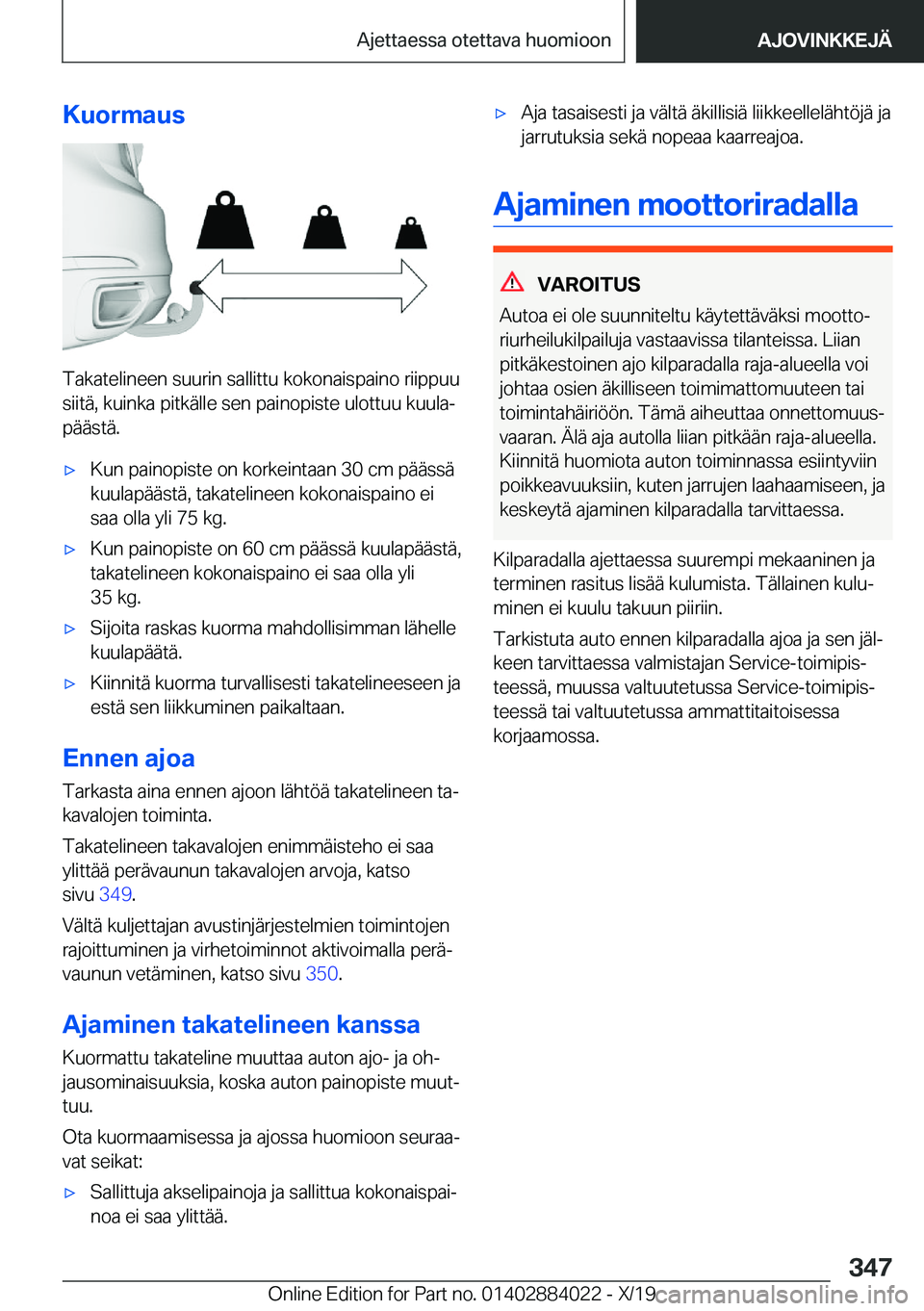 BMW X7 2020  Omistajan Käsikirja (in Finnish) �K�u�o�r�m�a�u�s
�T�a�k�a�t�e�l�i�n�e�e�n��s�u�u�r�i�n��s�a�l�l�i�t�t�u��k�o�k�o�n�a�i�s�p�a�i�n�o��r�i�i�p�p�u�u
�s�i�i�t�