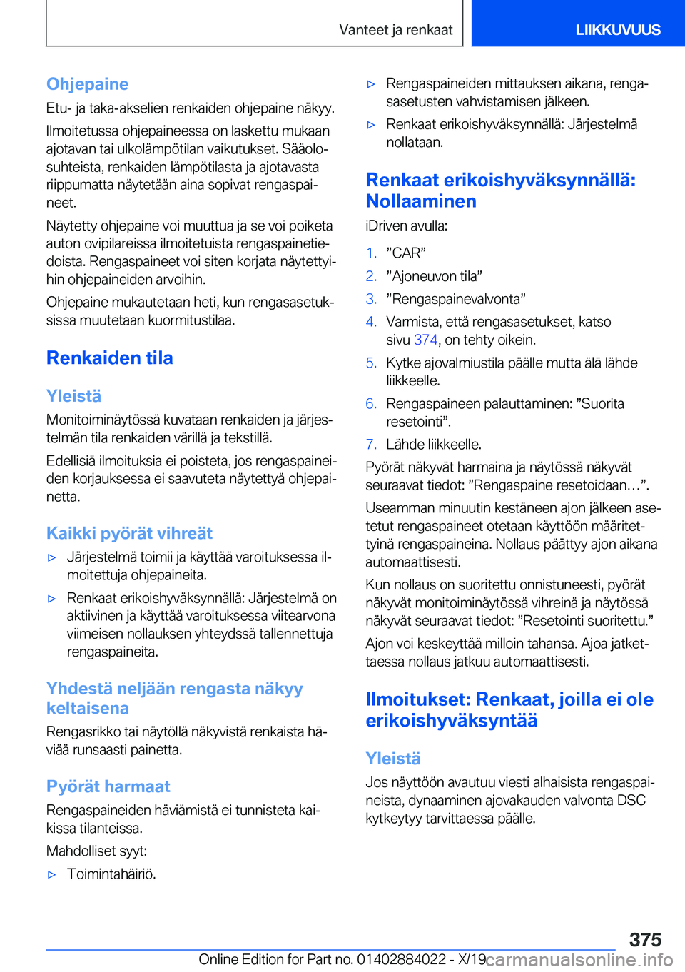 BMW X7 2020  Omistajan Käsikirja (in Finnish) �O�h�j�e�p�a�i�n�e
�E�t�u�-��j�a��t�a�k�a�-�a�k�s�e�l�i�e�n��r�e�n�k�a�i�d�e�n��o�h�j�e�p�a�i�n�e��n�