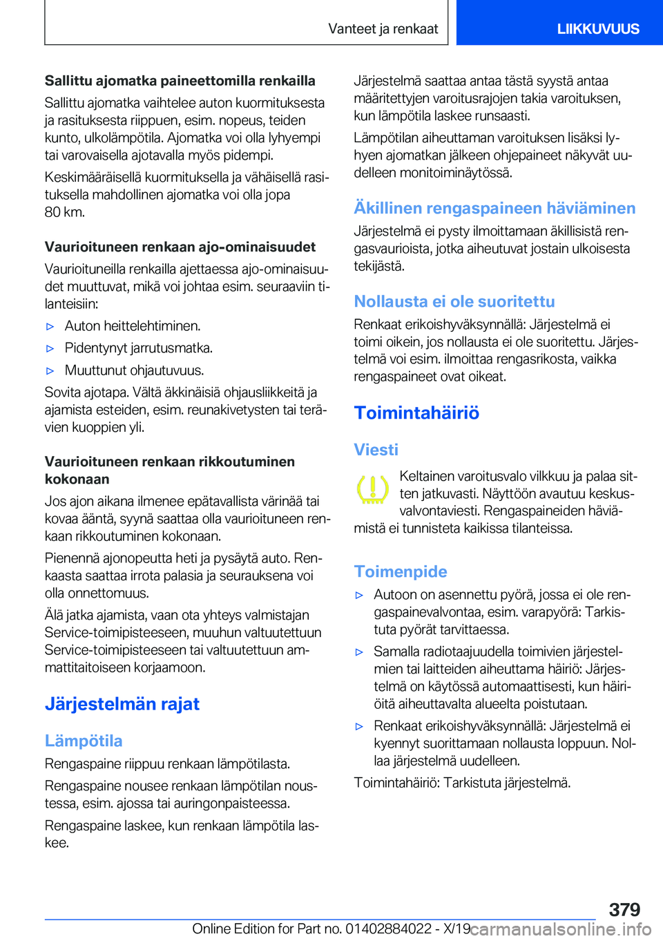 BMW X7 2020  Omistajan Käsikirja (in Finnish) �S�a�l�l�i�t�t�u��a�j�o�m�a�t�k�a��p�a�i�n�e�e�t�t�o�m�i�l�l�a��r�e�n�k�a�i�l�l�a
�S�a�l�l�i�t�t�u��a�j�o�m�a�t�k�a��v�a�i�h�t�e�l�e�e��a�u�t�o�n��k�u�o�r�m�i�t�u�k�s�e�s�t�a
�j�a��r�a�s�i�t�u