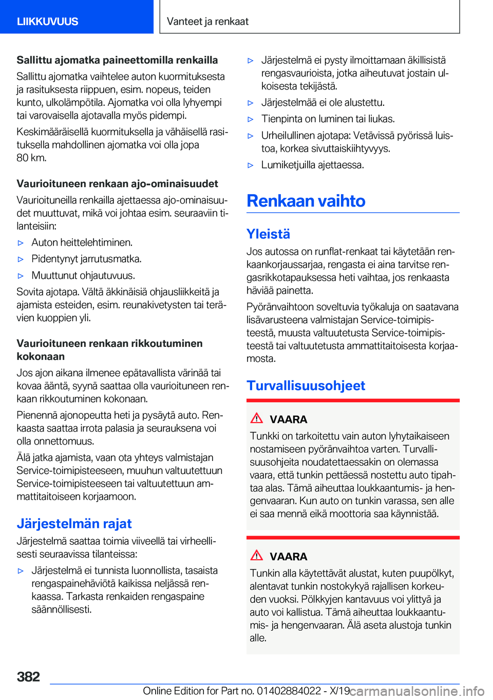 BMW X7 2020  Omistajan Käsikirja (in Finnish) �S�a�l�l�i�t�t�u��a�j�o�m�a�t�k�a��p�a�i�n�e�e�t�t�o�m�i�l�l�a��r�e�n�k�a�i�l�l�a
�S�a�l�l�i�t�t�u��a�j�o�m�a�t�k�a��v�a�i�h�t�e�l�e�e��a�u�t�o�n��k�u�o�r�m�i�t�u�k�s�e�s�t�a
�j�a��r�a�s�i�t�u