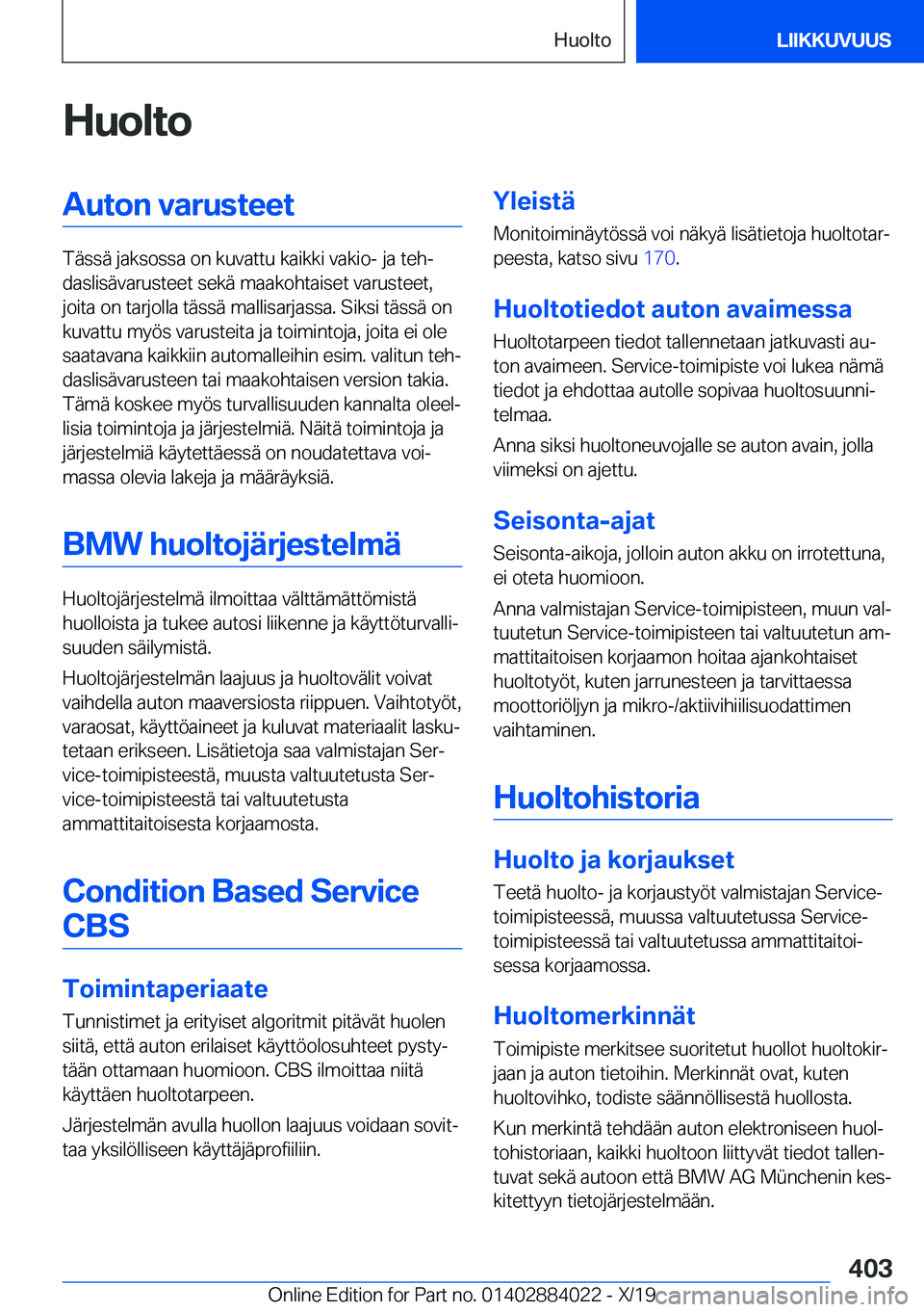 BMW X7 2020  Omistajan Käsikirja (in Finnish) �H�u�o�l�t�o�A�u�t�o�n��v�a�r�u�s�t�e�e�t
�T�