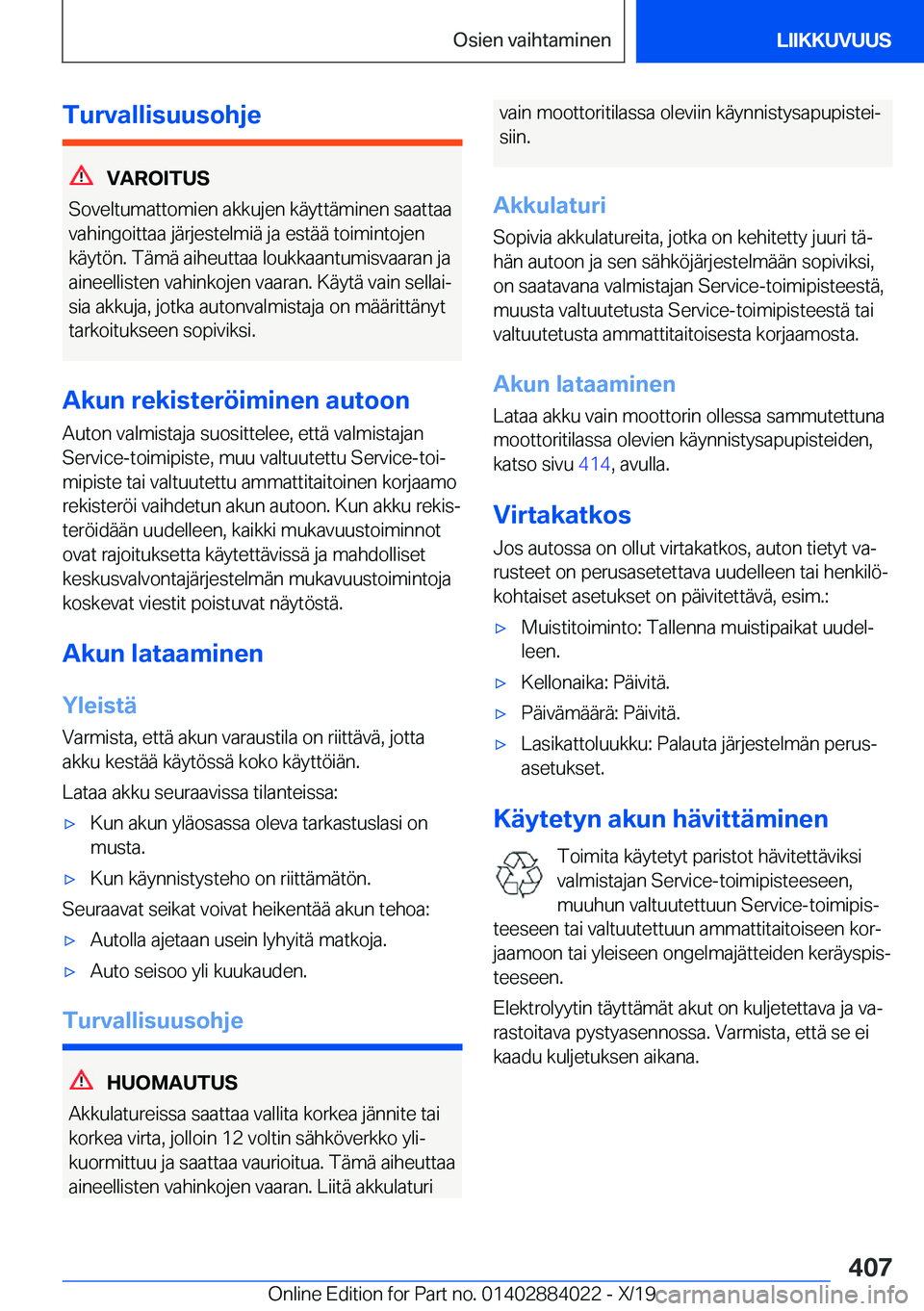 BMW X7 2020  Omistajan Käsikirja (in Finnish) �T�u�r�v�a�l�l�i�s�u�u�s�o�h�j�e
�V�A�R�O�I�T�U�S
�S�o�v�e�l�t�u�m�a�t�t�o�m�i�e�n��a�k�k�u�j�e�n��k�