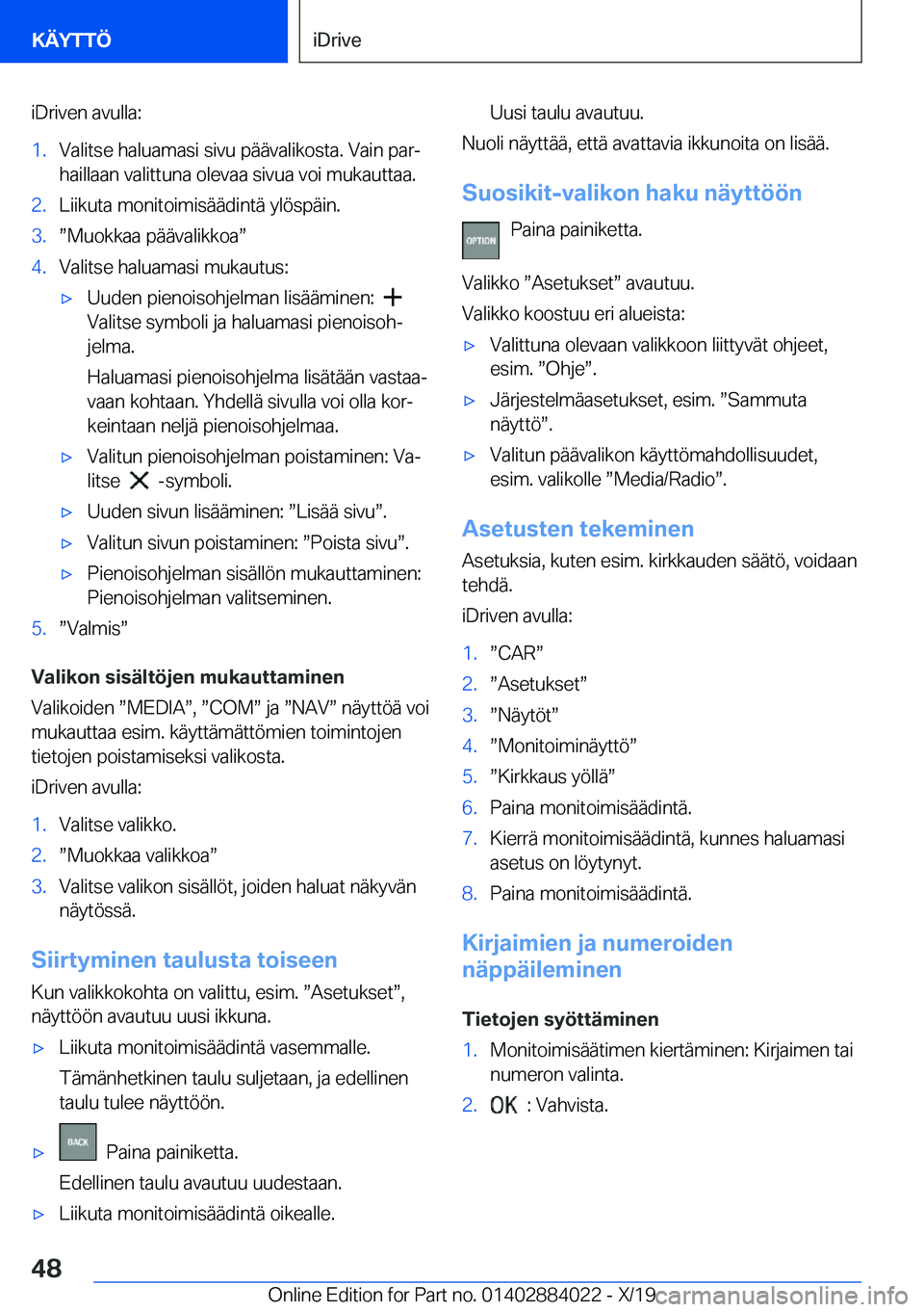 BMW X7 2020  Omistajan Käsikirja (in Finnish) �i�D�r�i�v�e�n��a�v�u�l�l�a�:�1�.�V�a�l�i�t�s�e��h�a�l�u�a�m�a�s�i��s�i�v�u��p�