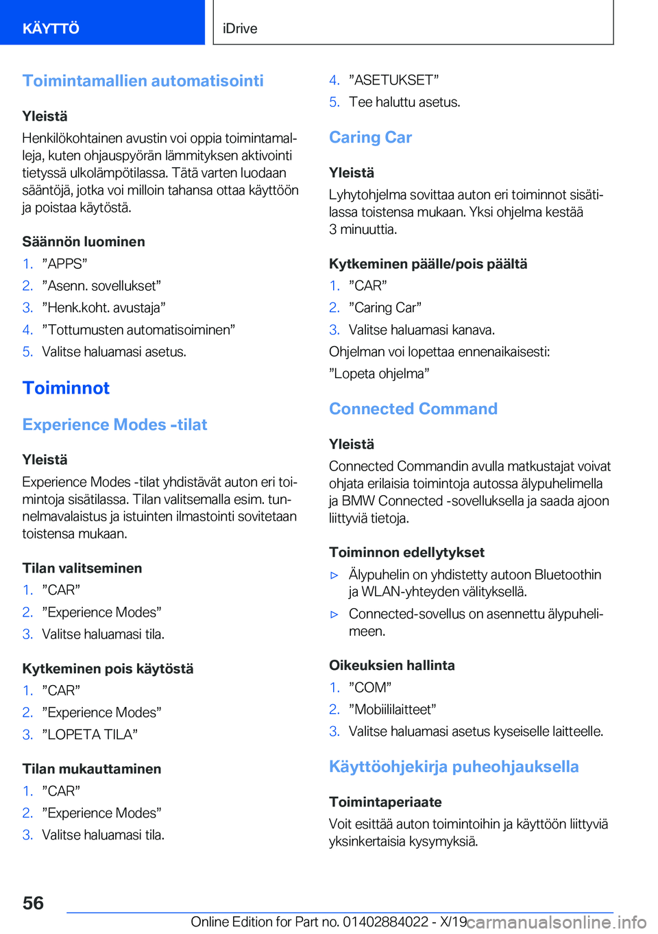 BMW X7 2020  Omistajan Käsikirja (in Finnish) �T�o�i�m�i�n�t�a�m�a�l�l�i�e�n��a�u�t�o�m�a�t�i�s�o�i�n�t�i�Y�l�e�i�s�t�