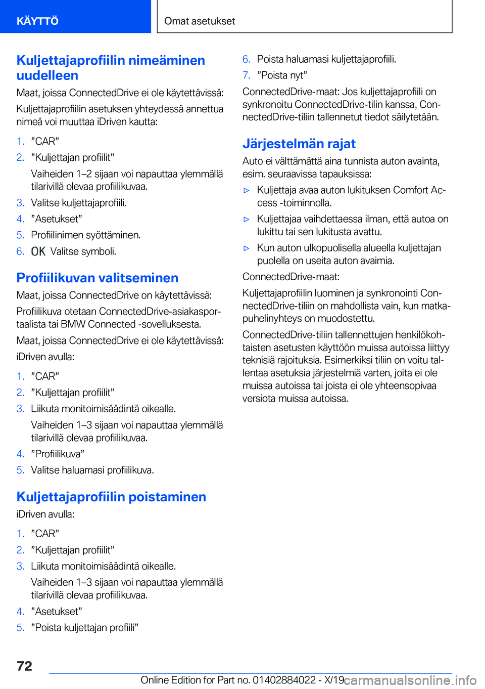 BMW X7 2020  Omistajan Käsikirja (in Finnish) �K�u�l�j�e�t�t�a�j�a�p�r�o�f�i�i�l�i�n��n�i�m�e�