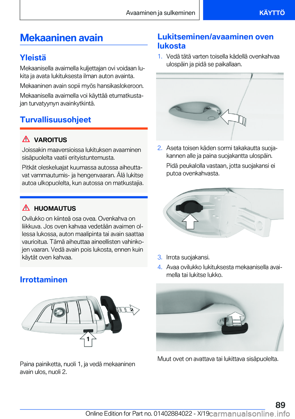BMW X7 2020  Omistajan Käsikirja (in Finnish) �M�e�k�a�a�n�i�n�e�n��a�v�a�i�n
�Y�l�e�i�s�t�