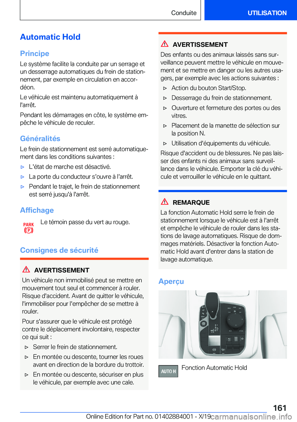 BMW X7 2020  Notices Demploi (in French) �A�u�t�o�m�a�t�i�c��H�o�l�d
�P�r�i�n�c�i�p�e �L�e��s�y�s�t�è�m�e��f�a�c�i�l�i�t�e��l�a��c�o�n�d�u�i�t�e��p�a�r��u�n��s�e�r�r�a�g�e��e�t
�u�n��d�e�s�s�e�r�r�a�g�e��a�u�t�o�m�a�t�i�q�u�e�s�