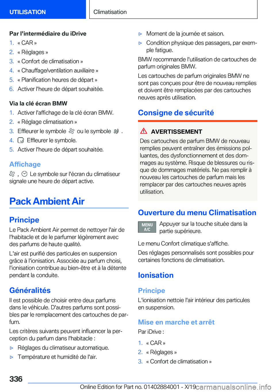 BMW X7 2020  Notices Demploi (in French) �P�a�r��l�'�i�n�t�e�r�m�é�d�i�a�i�r�e��d�u��i�D�r�i�v�e�1�.�k��C�A�R��{�2�.�k��R�é�g�l�a�g�e�s��{�3�.�k��C�o�n�f�o�r�t��d�e��c�l�i�m�a�t�i�s�a�t�i�o�n��{�4�.�k��C�h�a�u�f�f�a�g�e�/�v