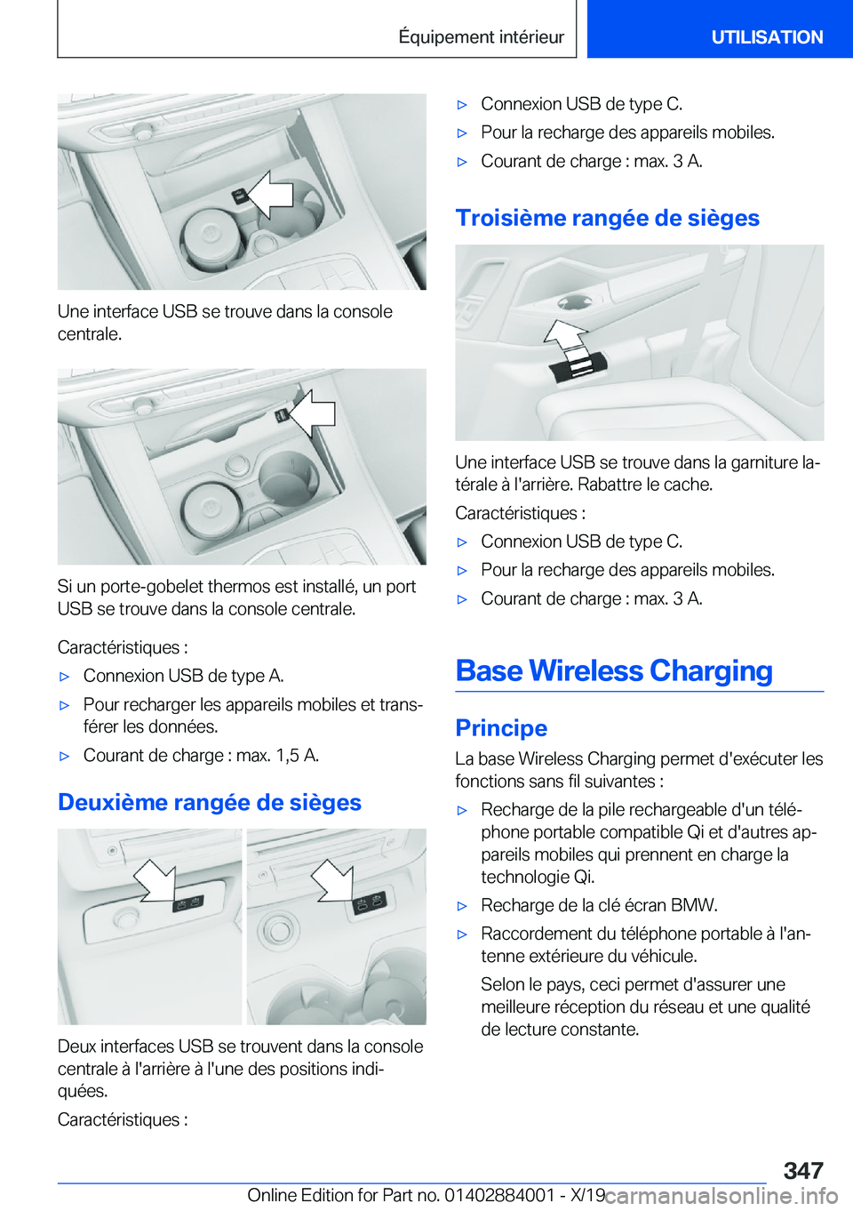 BMW X7 2020  Notices Demploi (in French) �U�n�e��i�n�t�e�r�f�a�c�e��U�S�B��s�e��t�r�o�u�v�e��d�a�n�s��l�a��c�o�n�s�o�l�e
�c�e�n�t�r�a�l�e�.
�S�i��u�n��p�o�r�t�e�-�g�o�b�e�l�e�t��t�h�e�r�m�o�s��e�s�t��i�n�s�t�a�l�l�é�,��u�n��p�