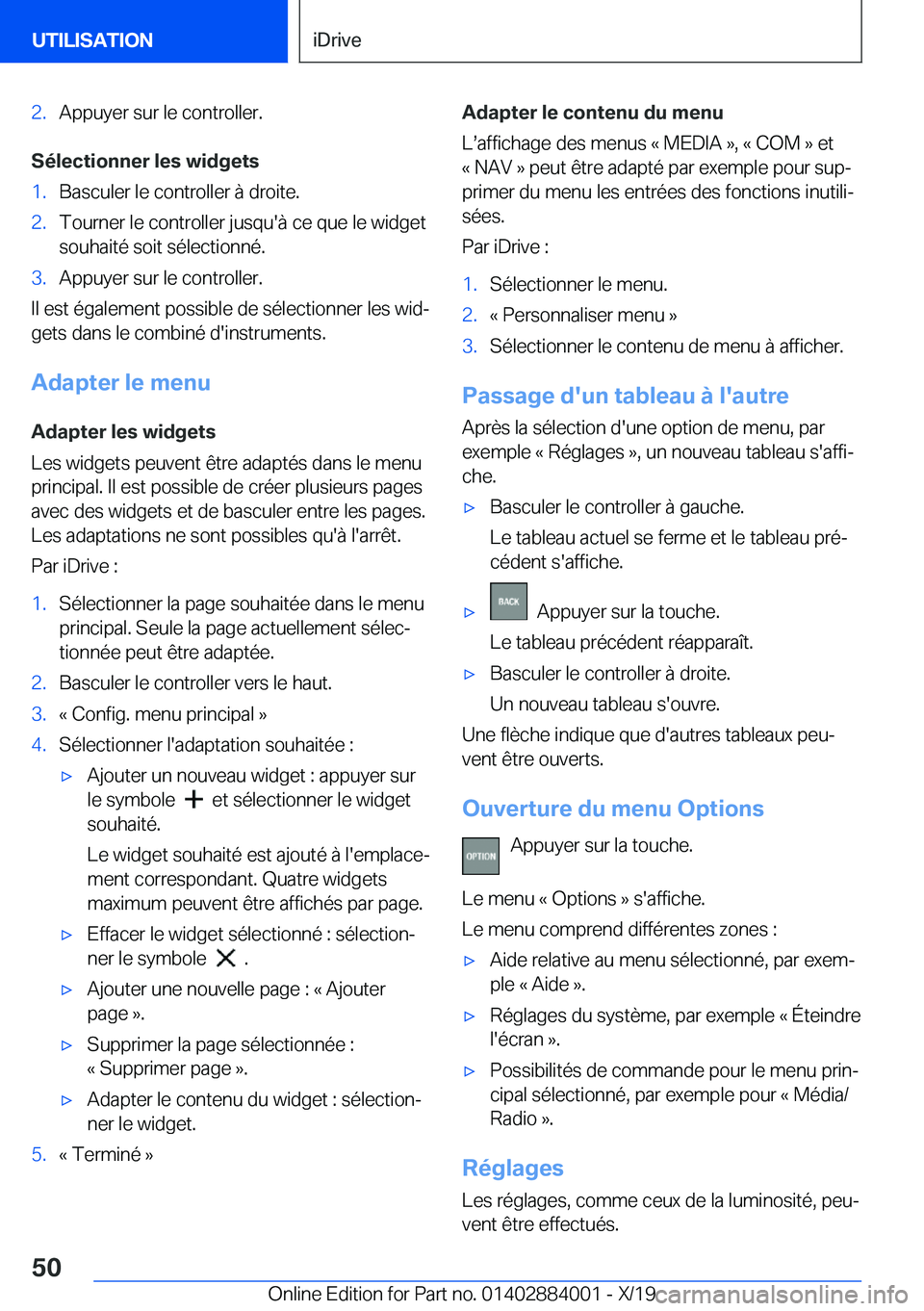 BMW X7 2020  Notices Demploi (in French) �2�.�A�p�p�u�y�e�r��s�u�r��l�e��c�o�n�t�r�o�l�l�e�r�.
�S�é�l�e�c�t�i�o�n�n�e�r��l�e�s��w�i�d�g�e�t�s
�1�.�B�a�s�c�u�l�e�r��l�e��c�o�n�t�r�o�l�l�e�r��