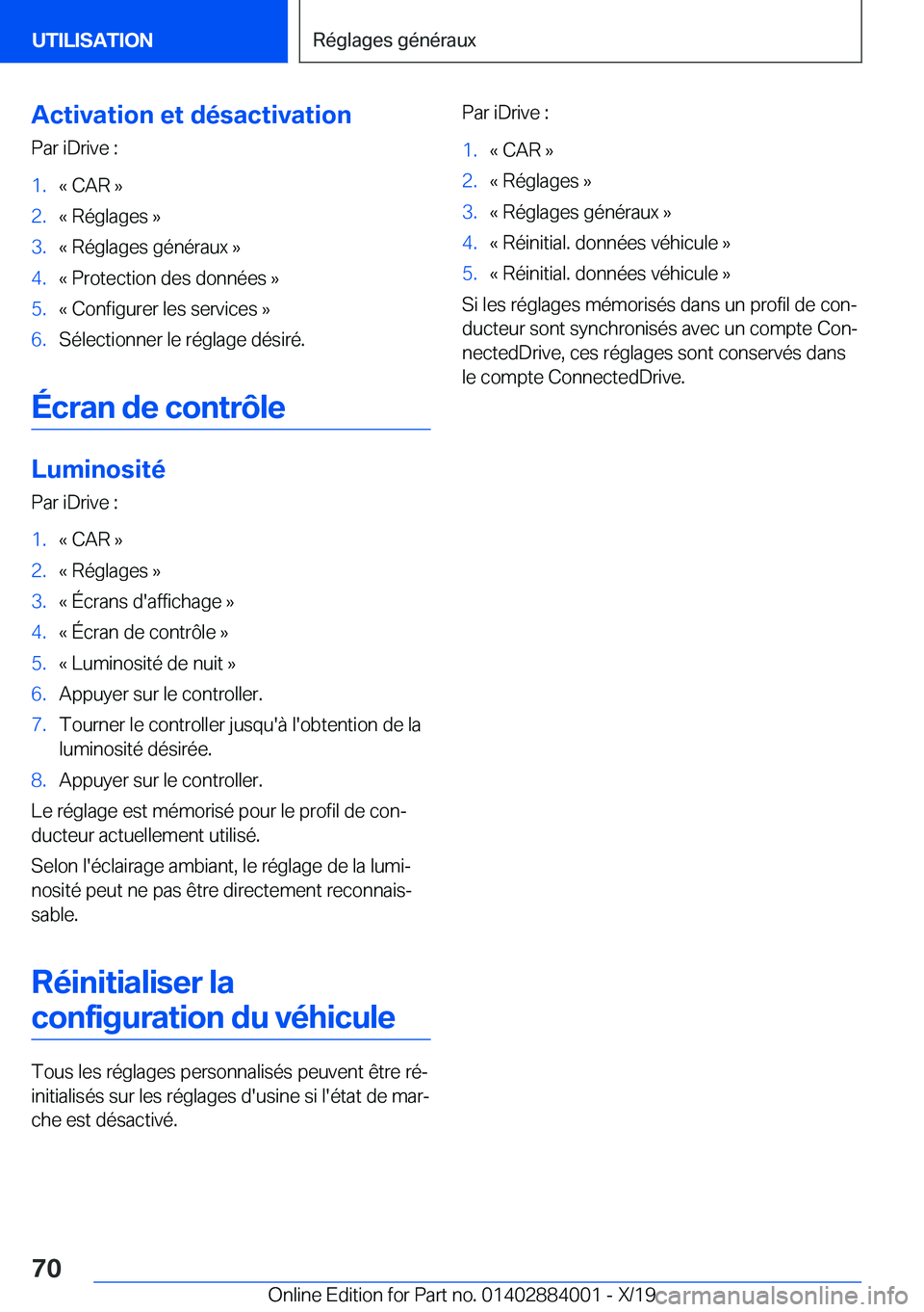 BMW X7 2020  Notices Demploi (in French) �A�c�t�i�v�a�t�i�o�n��e�t��d�é�s�a�c�t�i�v�a�t�i�o�n�P�a�r��i�D�r�i�v�e��:�1�.�k��C�A�R��{�2�.�k��R�é�g�l�a�g�e�s��{�3�.�k��R�é�g�l�a�g�e�s��g�é�n�é�r�a�u�x��{�4�.�k��P�r�o�t�e�c�t�i�