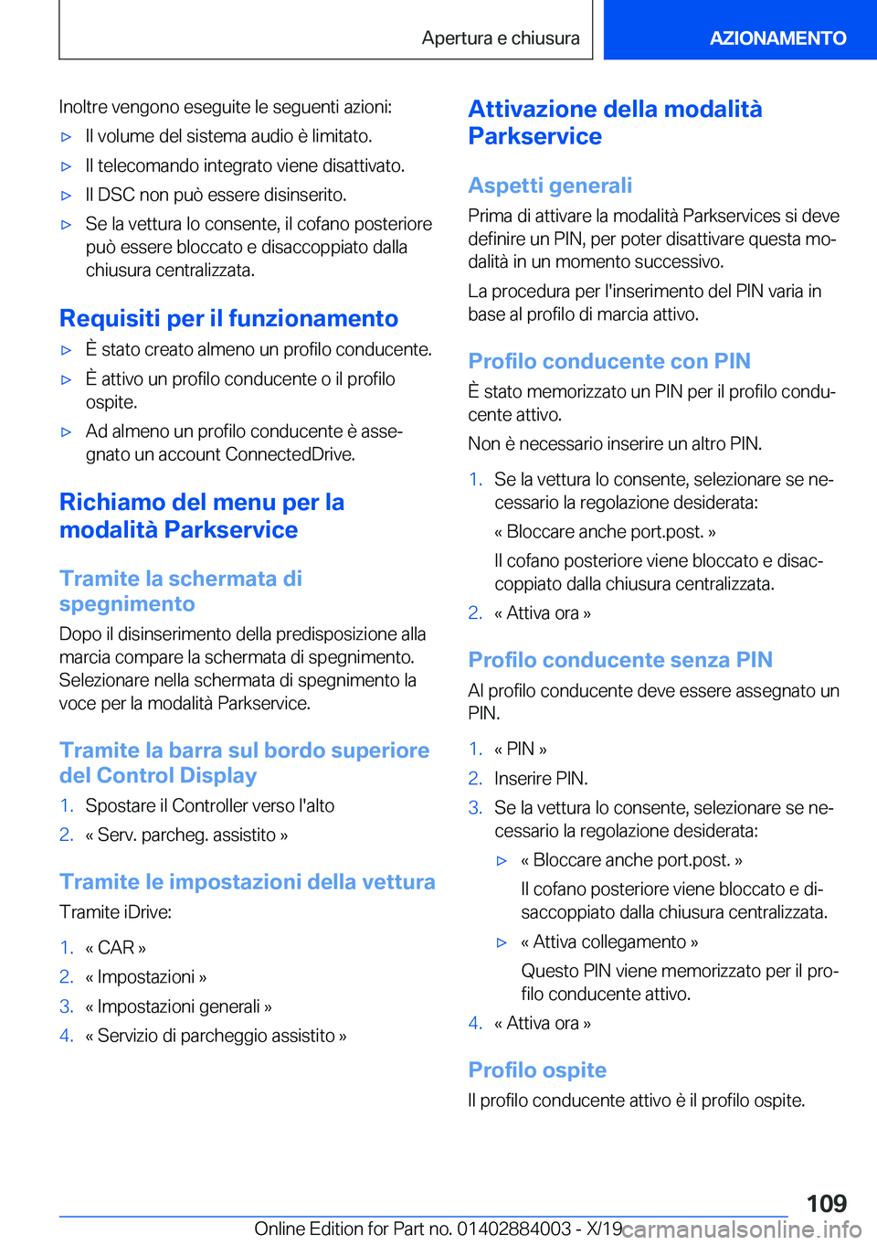 BMW X7 2020  Libretti Di Uso E manutenzione (in Italian) �I�n�o�l�t�r�e��v�e�n�g�o�n�o��e�s�e�g�u�i�t�e��l�e��s�e�g�u�e�n�t�i��a�z�i�o�n�i�:'x�I�l��v�o�l�u�m�e��d�e�l��s�i�s�t�e�m�a��a�u�d�i�o��è��l�i�m�i�t�a�t�o�.'x�I�l��t�e�l�e�c�o�m�