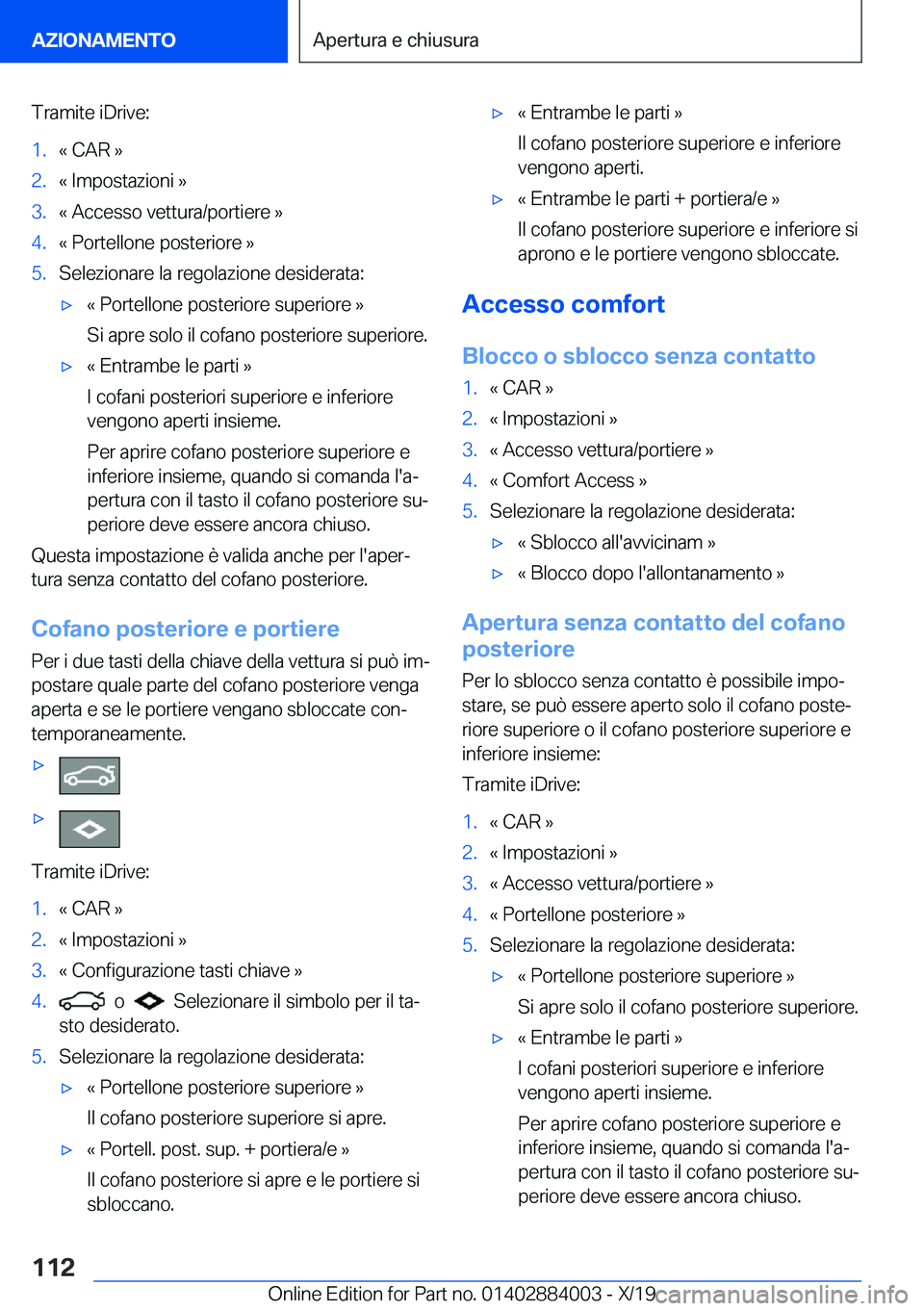 BMW X7 2020  Libretti Di Uso E manutenzione (in Italian) �T�r�a�m�i�t�e��i�D�r�i�v�e�:�1�.�«��C�A�R��{�2�.�«��I�m�p�o�s�t�a�z�i�o�n�i��{�3�.�«��A�c�c�e�s�s�o��v�e�t�t�u�r�a�/�p�o�r�t�i�e�r�e��{�4�.�«��P�o�r�t�e�l�l�o�n�e��p�o�s�t�e�r�i�o�r�e�