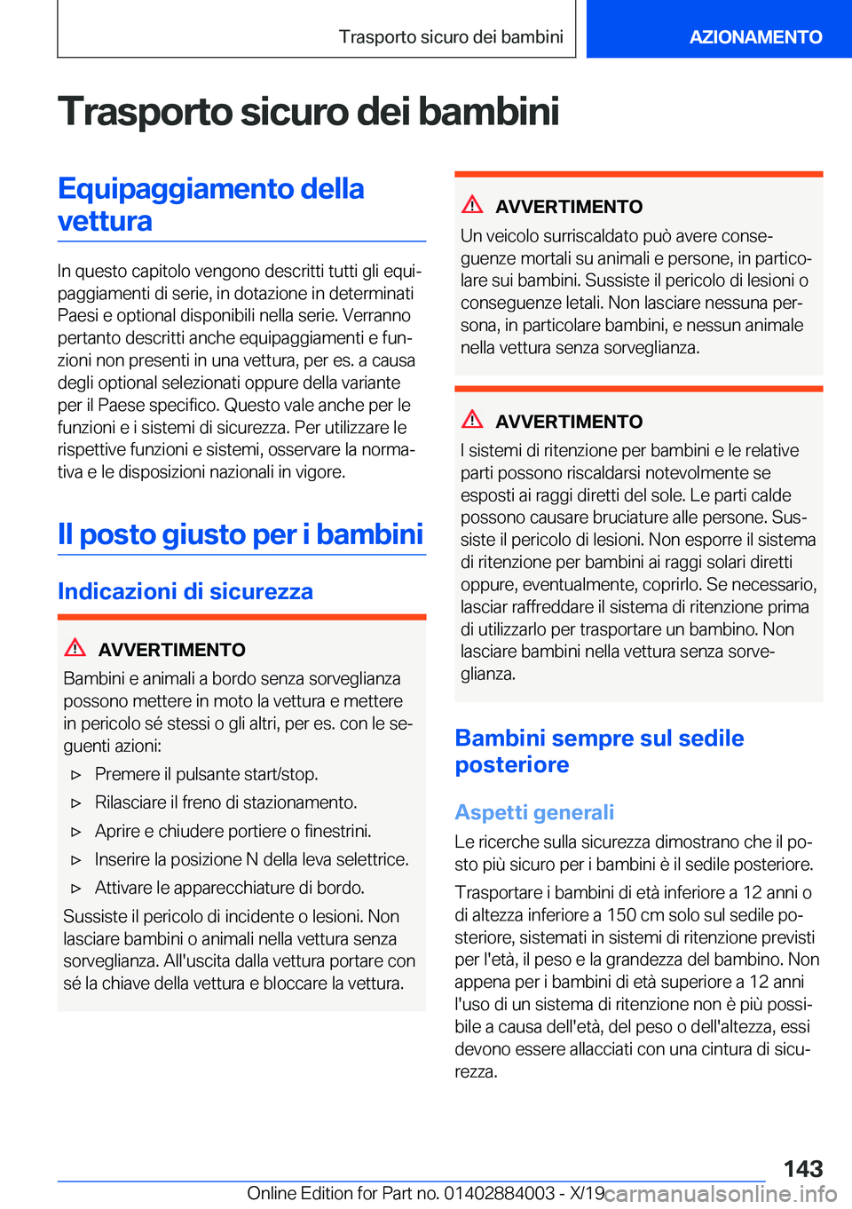 BMW X7 2020  Libretti Di Uso E manutenzione (in Italian) �T�r�a�s�p�o�r�t�o��s�i�c�u�r�o��d�e�i��b�a�m�b�i�n�i�E�q�u�i�p�a�g�g�i�a�m�e�n�t�o��d�e�l�l�a�v�e�t�t�u�r�a
�I�n��q�u�e�s�t�o��c�a�p�i�t�o�l�o��v�e�n�g�o�n�o��d�e�s�c�r�i�t�t�i��t�u�t�t�i��