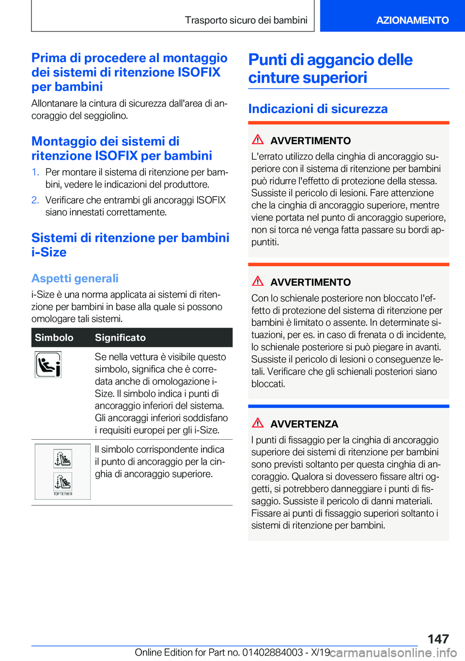 BMW X7 2020  Libretti Di Uso E manutenzione (in Italian) �P�r�i�m�a��d�i��p�r�o�c�e�d�e�r�e��a�l��m�o�n�t�a�g�g�i�o
�d�e�i��s�i�s�t�e�m�i��d�i��r�i�t�e�n�z�i�o�n�e��I�S�O�F�I�X
�p�e�r��b�a�m�b�i�n�i
�A�l�l�o�n�t�a�n�a�r�e��l�a��c�i�n�t�u�r�a��d�