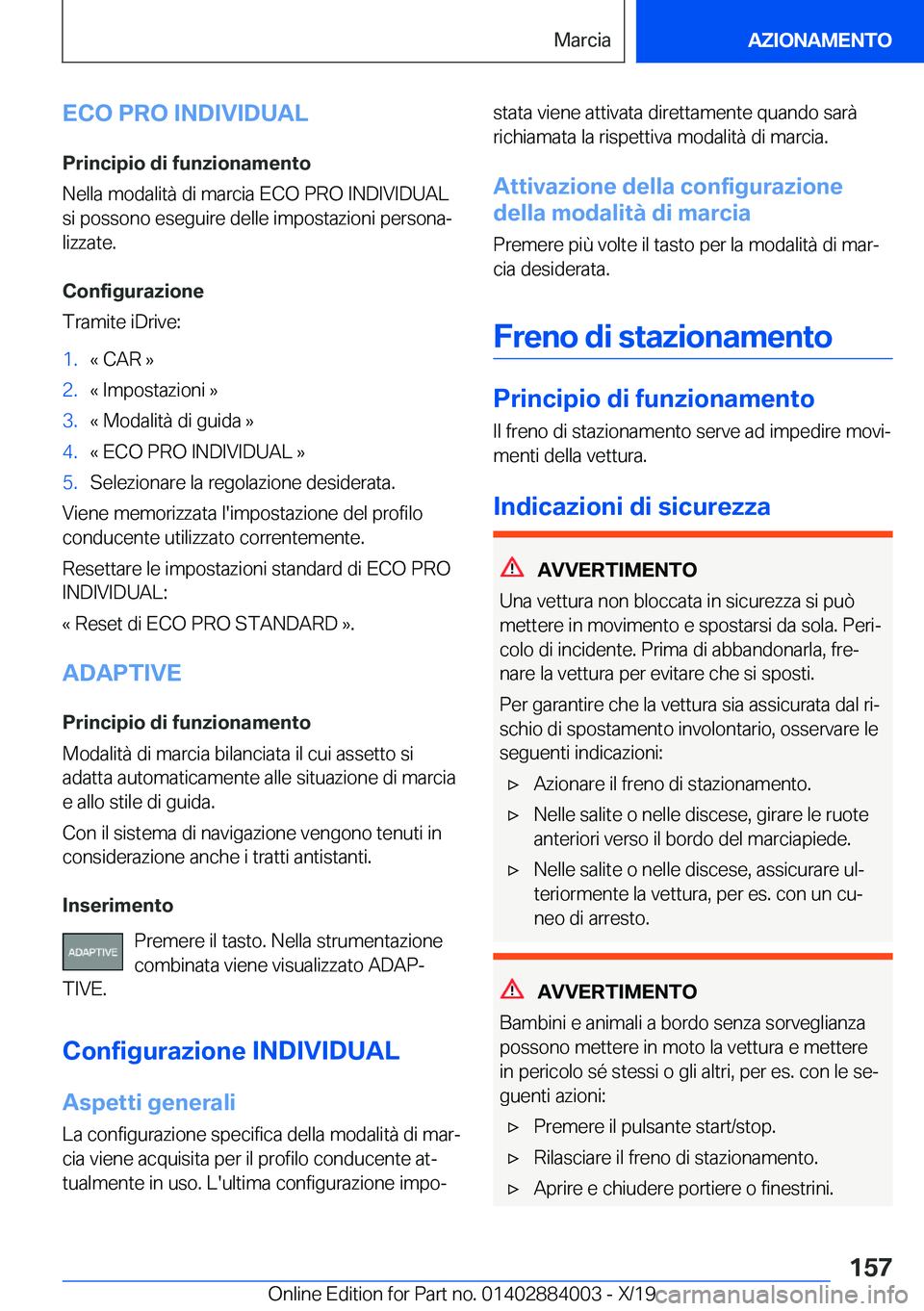 BMW X7 2020  Libretti Di Uso E manutenzione (in Italian) �E�C�O��P�R�O��I�N�D�I�V�I�D�U�A�L
�P�r�i�n�c�i�p�i�o��d�i��f�u�n�z�i�o�n�a�m�e�n�t�o
�N�e�l�l�a��m�o�d�a�l�i�t�