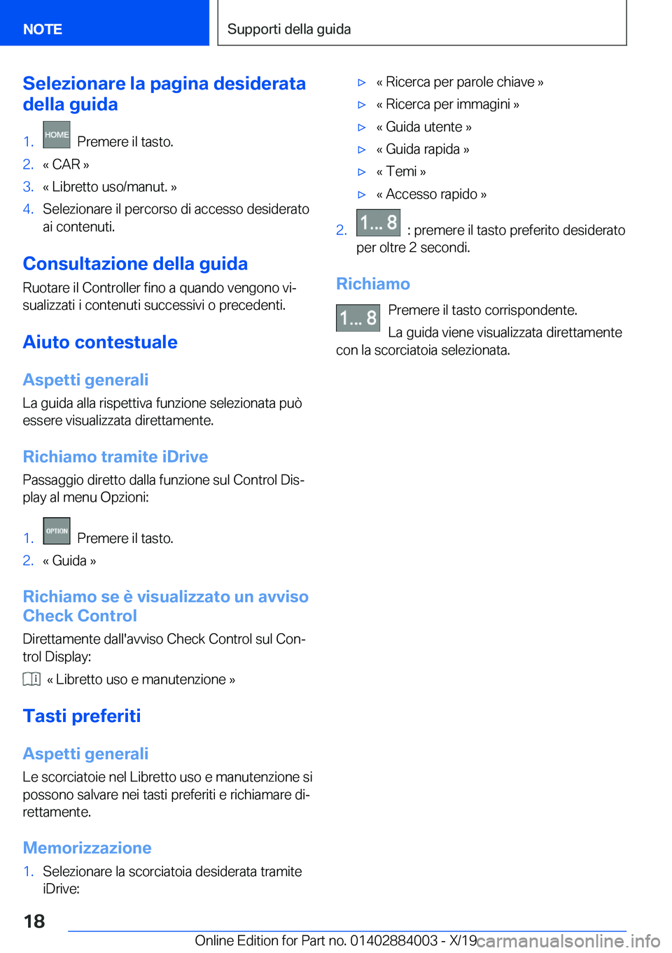 BMW X7 2020  Libretti Di Uso E manutenzione (in Italian) �S�e�l�e�z�i�o�n�a�r�e��l�a��p�a�g�i�n�a��d�e�s�i�d�e�r�a�t�a
�d�e�l�l�a��g�u�i�d�a�1�.���P�r�e�m�e�r�e��i�l��t�a�s�t�o�.�2�.�«��C�A�R��{�3�.�«��L�i�b�r�e�t�t�o��u�s�o�/�m�a�n�u�t�.��{�