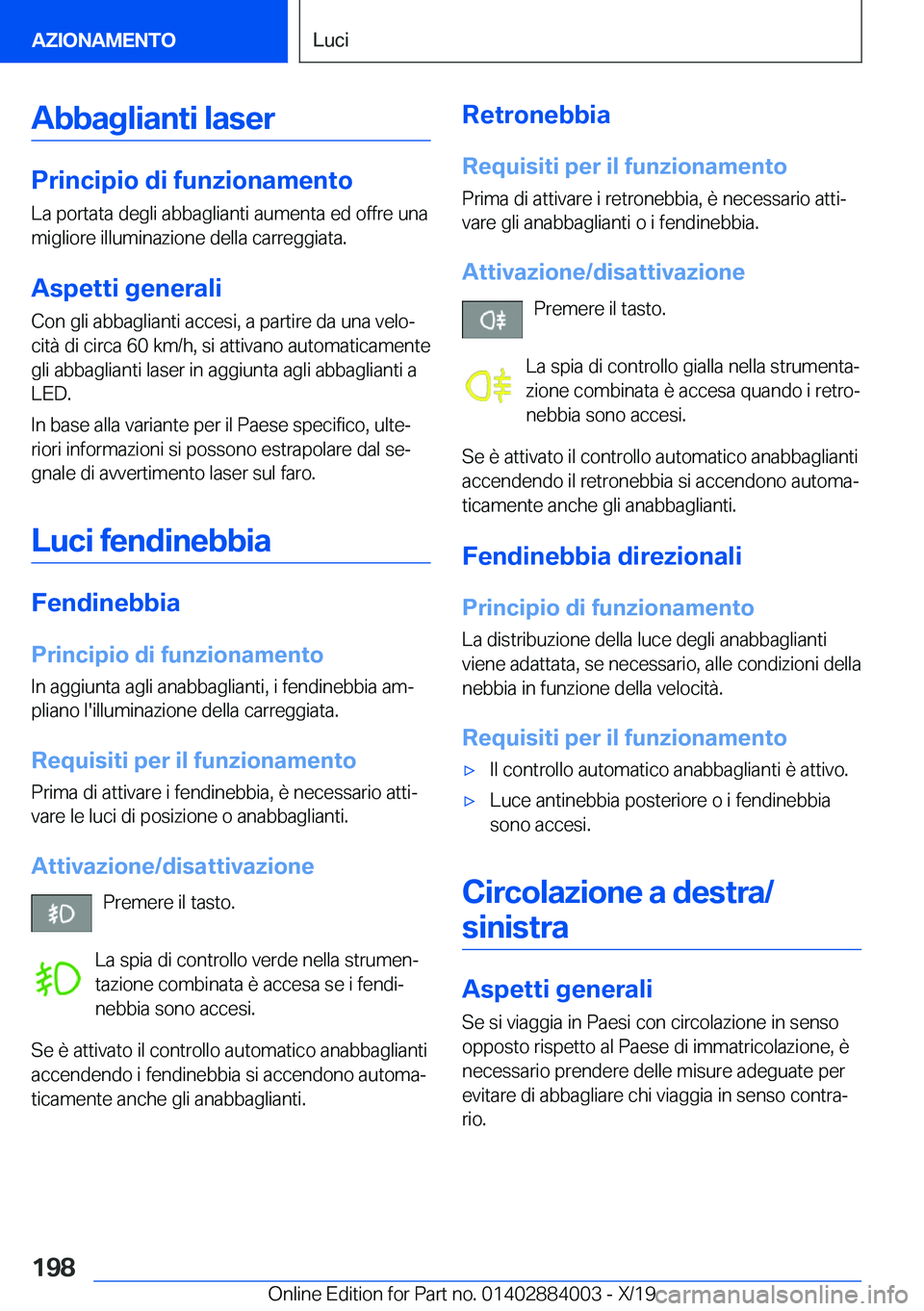 BMW X7 2020  Libretti Di Uso E manutenzione (in Italian) �A�b�b�a�g�l�i�a�n�t�i��l�a�s�e�r
�P�r�i�n�c�i�p�i�o��d�i��f�u�n�z�i�o�n�a�m�e�n�t�o
�L�a��p�o�r�t�a�t�a��d�e�g�l�i��a�b�b�a�g�l�i�a�n�t�i��a�u�m�e�n�t�a��e�d��o�f�f�r�e��u�n�a
�m�i�g�l�i�o�