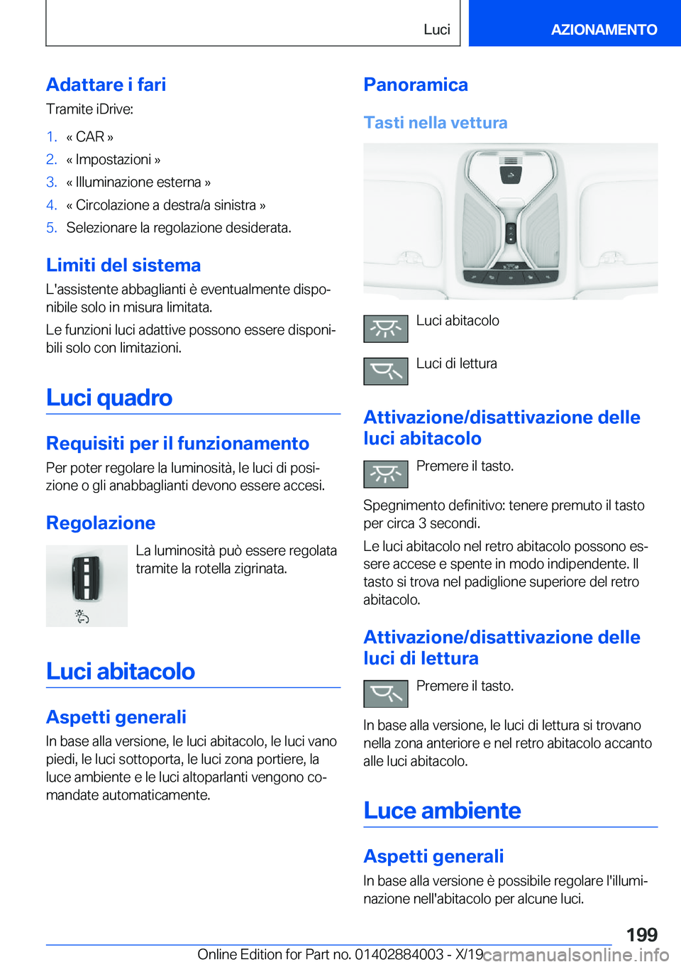 BMW X7 2020  Libretti Di Uso E manutenzione (in Italian) �A�d�a�t�t�a�r�e��i��f�a�r�i�T�r�a�m�i�t�e��i�D�r�i�v�e�:�1�.�«��C�A�R��{�2�.�«��I�m�p�o�s�t�a�z�i�o�n�i��{�3�.�«��I�l�l�u�m�i�n�a�z�i�o�n�e��e�s�t�e�r�n�a��{�4�.�«��C�i�r�c�o�l�a�z�i�o