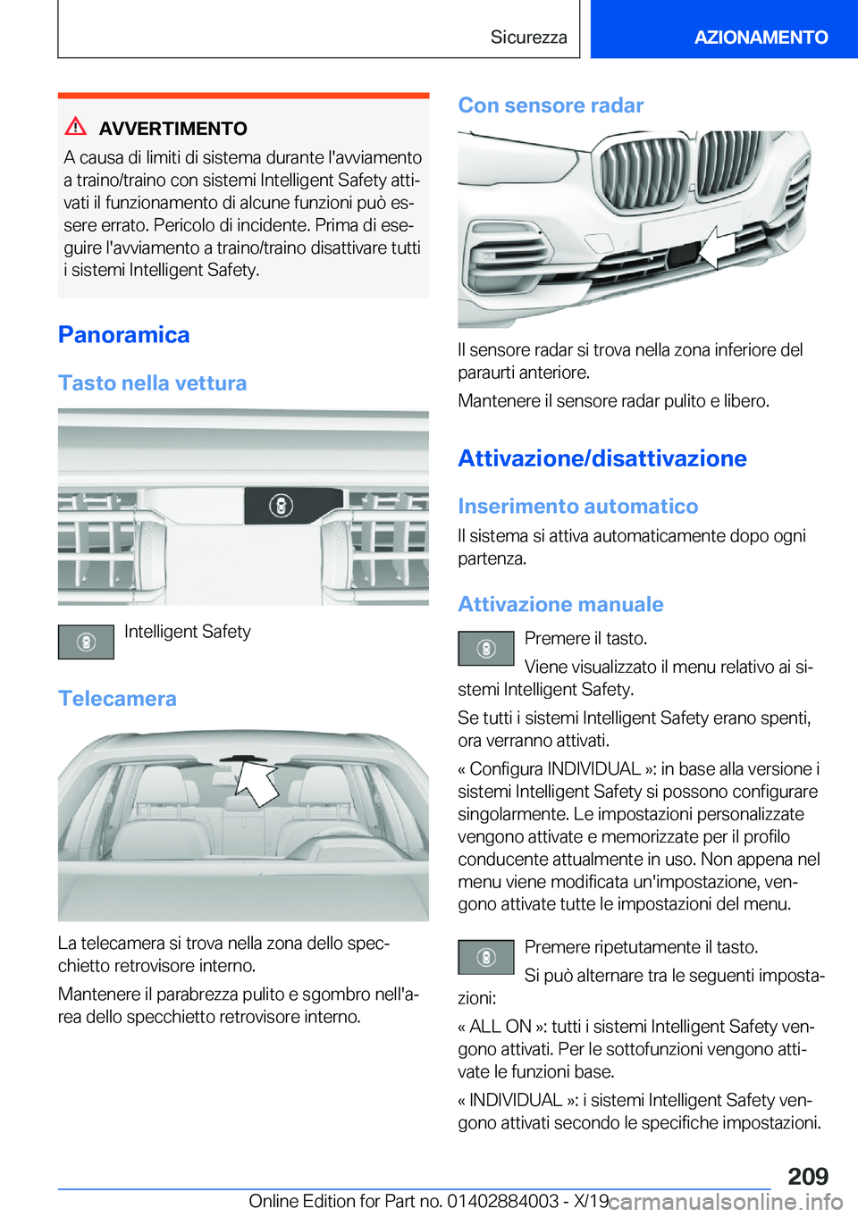 BMW X7 2020  Libretti Di Uso E manutenzione (in Italian) �A�V�V�E�R�T�I�M�E�N�T�O
�A��c�a�u�s�a��d�i��l�i�m�i�t�i��d�i��s�i�s�t�e�m�a��d�u�r�a�n�t�e��l�'�a�v�v�i�a�m�e�n�t�o �a��t�r�a�i�n�o�/�t�r�a�i�n�o��c�o�n��s�i�s�t�e�m�i��I�n�t�e�l�l�i�g