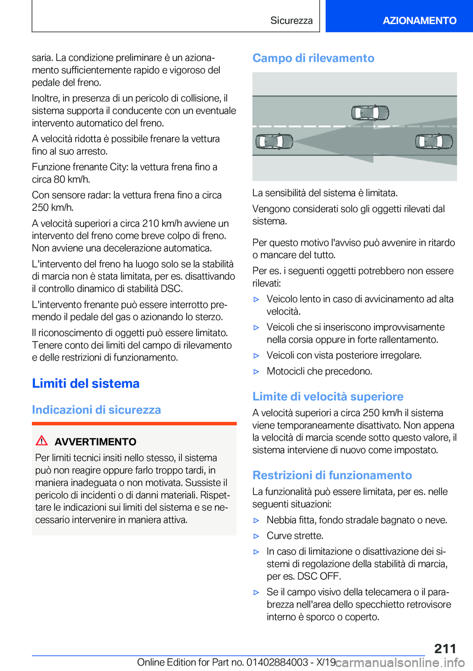BMW X7 2020  Libretti Di Uso E manutenzione (in Italian) �s�a�r�i�a�.��L�a��c�o�n�d�i�z�i�o�n�e��p�r�e�l�i�m�i�n�a�r�e��è��u�n��a�z�i�o�n�aª�m�e�n�t�o��s�u�f�f�i�c�i�e�n�t�e�m�e�n�t�e��r�a�p�i�d�o��e��v�i�g�o�r�o�s�o��d�e�l�p�e�d�a�l�e��d�e�l