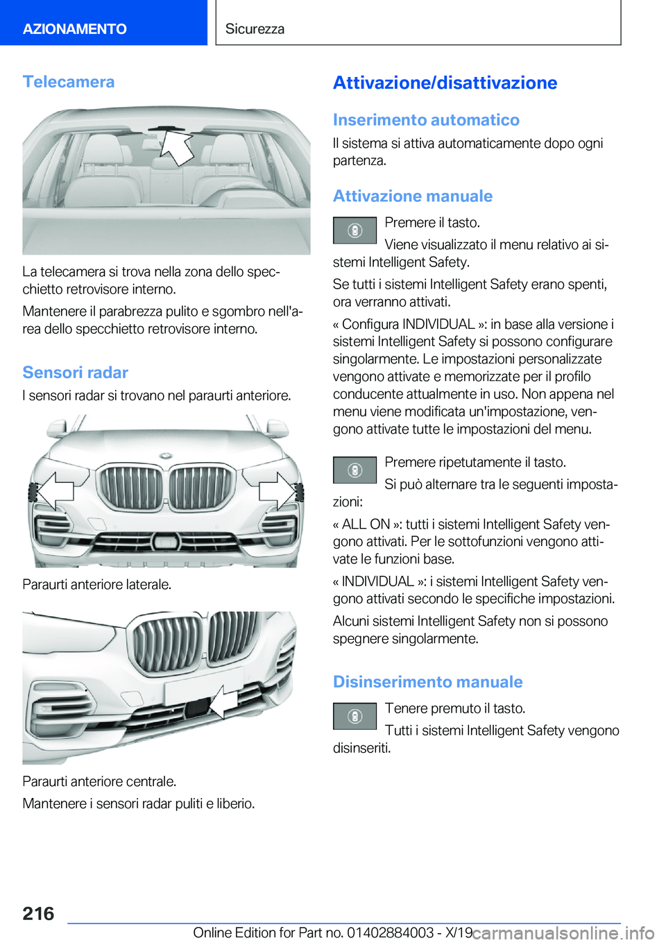 BMW X7 2020  Libretti Di Uso E manutenzione (in Italian) �T�e�l�e�c�a�m�e�r�a
�L�a��t�e�l�e�c�a�m�e�r�a��s�i��t�r�o�v�a��n�e�l�l�a��z�o�n�a��d�e�l�l�o��s�p�e�cª�c�h�i�e�t�t�o��r�e�t�r�o�v�i�s�o�r�e��i�n�t�e�r�n�o�.
�M�a�n�t�e�n�e�r�e��i�l��p�a�