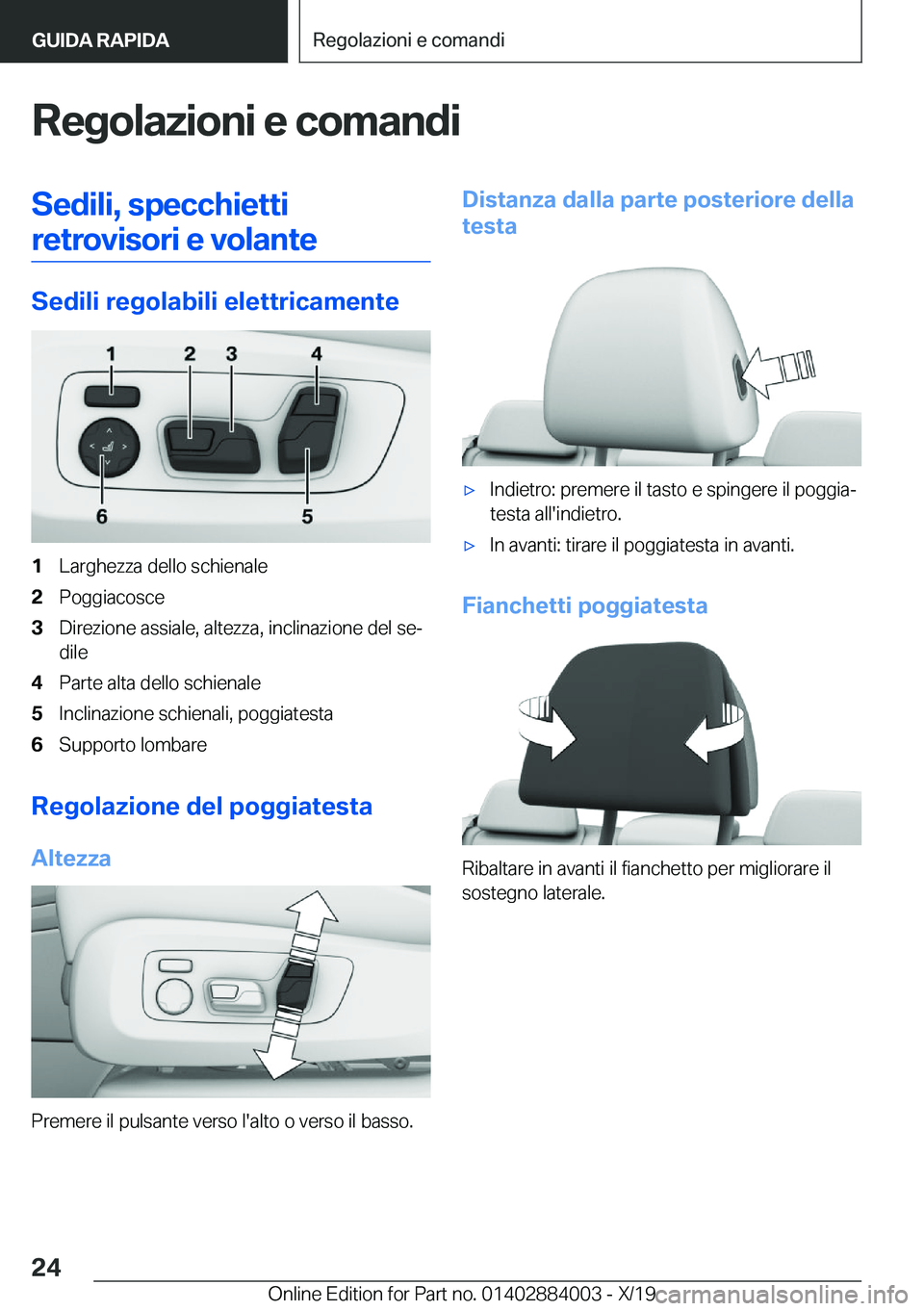 BMW X7 2020  Libretti Di Uso E manutenzione (in Italian) �R�e�g�o�l�a�z�i�o�n�i��e��c�o�m�a�n�d�i�S�e�d�i�l�i�,��s�p�e�c�c�h�i�e�t�t�i�r�e�t�r�o�v�i�s�o�r�i��e��v�o�l�a�n�t�e
�S�e�d�i�l�i��r�e�g�o�l�a�b�i�l�i��e�l�e�t�t�r�i�c�a�m�e�n�t�e
�1�L�a�r�g�h
