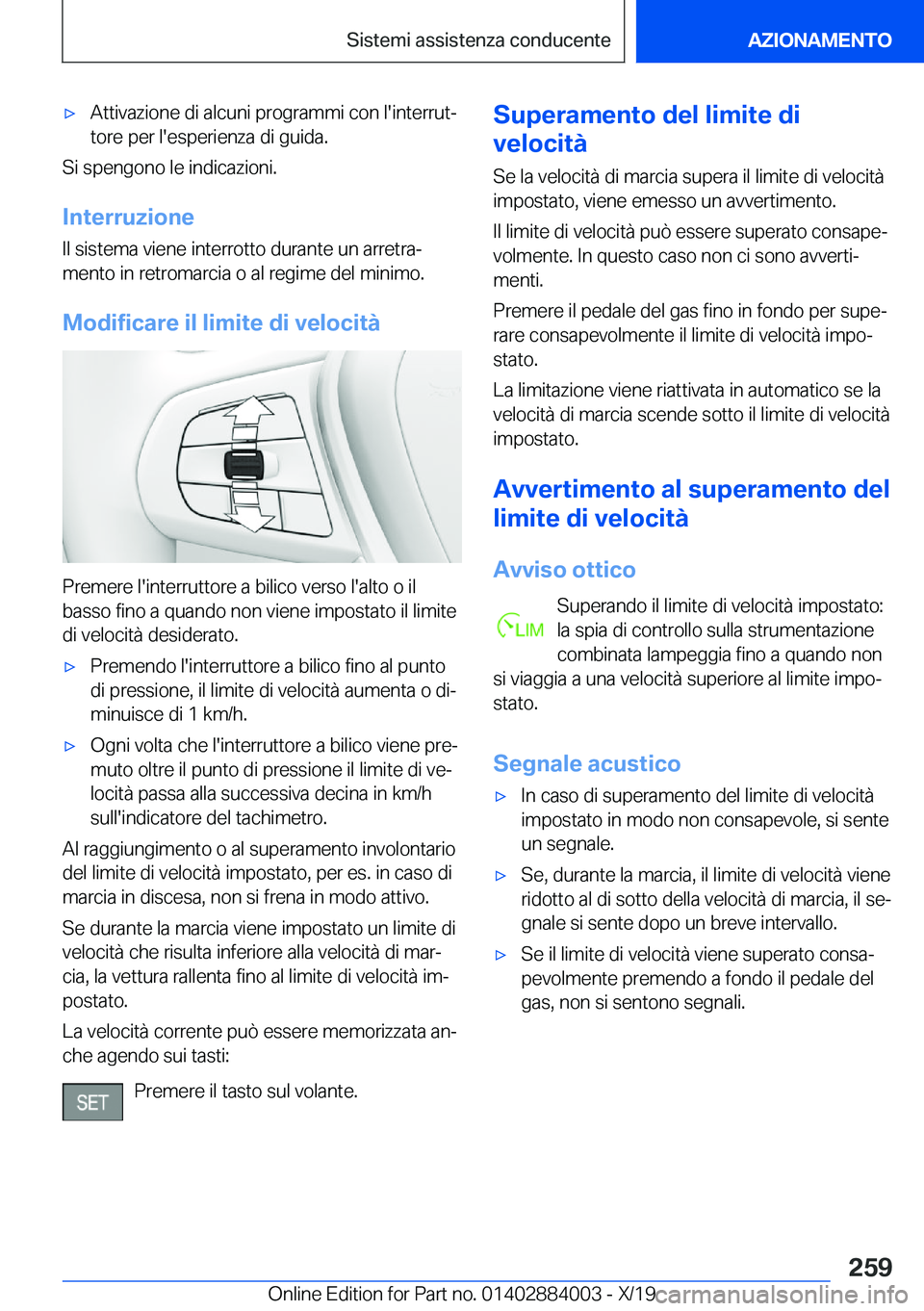 BMW X7 2020  Libretti Di Uso E manutenzione (in Italian) 'x�A�t�t�i�v�a�z�i�o�n�e��d�i��a�l�c�u�n�i��p�r�o�g�r�a�m�m�i��c�o�n��l�'�i�n�t�e�r�r�u�tª�t�o�r�e��p�e�r��l�'�e�s�p�e�r�i�e�n�z�a��d�i��g�u�i�d�a�.
�S�i��s�p�e�n�g�o�n�o��l�e