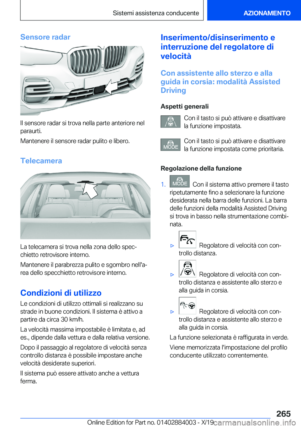 BMW X7 2020  Libretti Di Uso E manutenzione (in Italian) �S�e�n�s�o�r�e��r�a�d�a�r
�I�l��s�e�n�s�o�r�e��r�a�d�a�r��s�i��t�r�o�v�a��n�e�l�l�a��p�a�r�t�e��a�n�t�e�r�i�o�r�e��n�e�l�p�a�r�a�u�r�t�i�.
�M�a�n�t�e�n�e�r�e��i�l��s�e�n�s�o�r�e��r�a�d�a�r