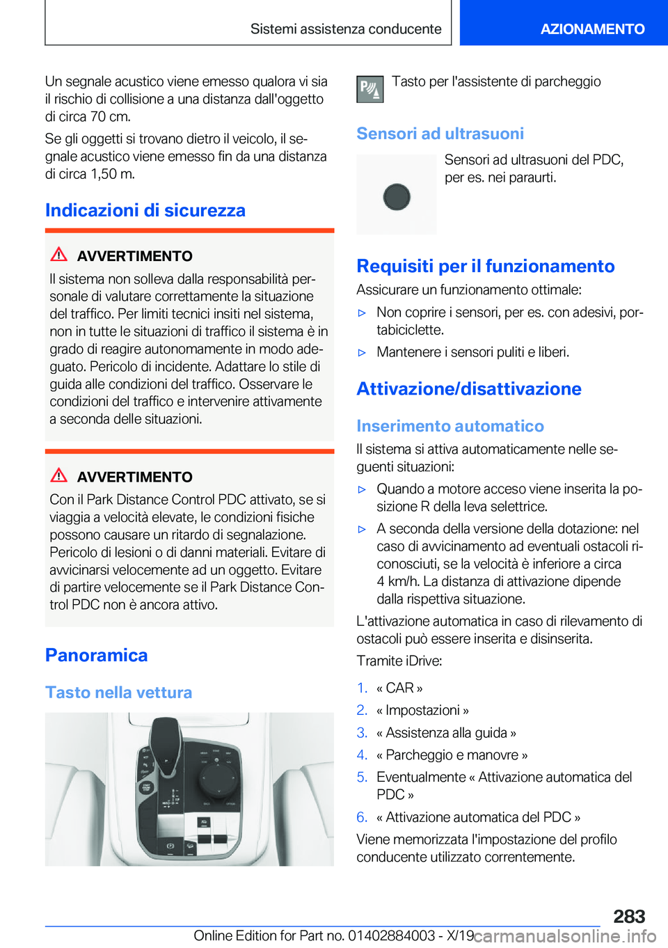 BMW X7 2020  Libretti Di Uso E manutenzione (in Italian) �U�n��s�e�g�n�a�l�e��a�c�u�s�t�i�c�o��v�i�e�n�e��e�m�e�s�s�o��q�u�a�l�o�r�a��v�i��s�i�a�i�l��r�i�s�c�h�i�o��d�i��c�o�l�l�i�s�i�o�n�e��a��u�n�a��d�i�s�t�a�n�z�a��d�a�l�l�'�o�g�g�e�t�t
