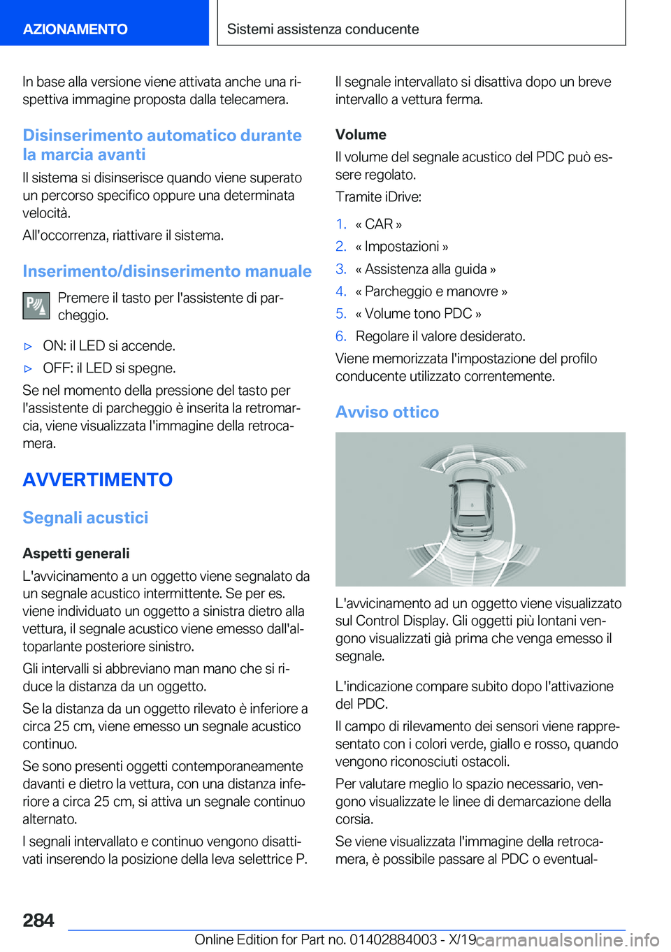 BMW X7 2020  Libretti Di Uso E manutenzione (in Italian) �I�n��b�a�s�e��a�l�l�a��v�e�r�s�i�o�n�e��v�i�e�n�e��a�t�t�i�v�a�t�a��a�n�c�h�e��u�n�a��r�iª
�s�p�e�t�t�i�v�a��i�m�m�a�g�i�n�e��p�r�o�p�o�s�t�a��d�a�l�l�a��t�e�l�e�c�a�m�e�r�a�.
�D�i�s�i�