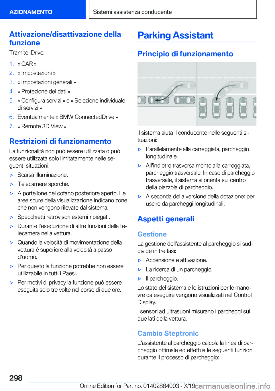BMW X7 2020  Libretti Di Uso E manutenzione (in Italian) �A�t�t�i�v�a�z�i�o�n�e�/�d�i�s�a�t�t�i�v�a�z�i�o�n�e��d�e�l�l�a
�f�u�n�z�i�o�n�e
�T�r�a�m�i�t�e��i�D�r�i�v�e�:�1�.�«��C�A�R��{�2�.�«��I�m�p�o�s�t�a�z�i�o�n�i��{�3�.�«��I�m�p�o�s�t�a�z�i�o�n�