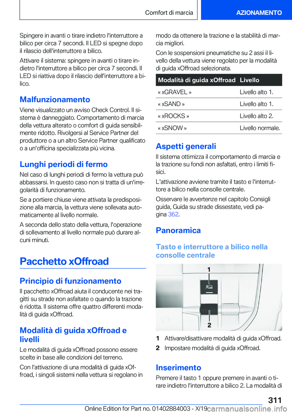 BMW X7 2020  Libretti Di Uso E manutenzione (in Italian) �S�p�i�n�g�e�r�e��i�n��a�v�a�n�t�i��o��t�i�r�a�r�e��i�n�d�i�e�t�r�o��l�'�i�n�t�e�r�r�u�t�t�o�r�e��a
�b�i�l�i�c�o��p�e�r��c�i�r�c�a��7��s�e�c�o�n�d�i�.��I�l��L�E�D��s�i��s�p�e�g�n�e�