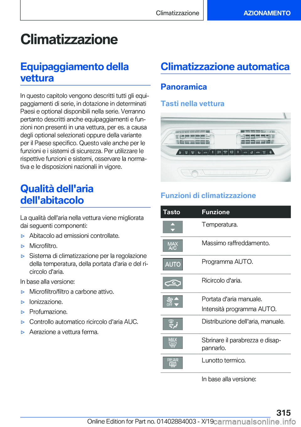 BMW X7 2020  Libretti Di Uso E manutenzione (in Italian) �C�l�i�m�a�t�i�z�z�a�z�i�o�n�e�E�q�u�i�p�a�g�g�i�a�m�e�n�t�o��d�e�l�l�a�v�e�t�t�u�r�a
�I�n��q�u�e�s�t�o��c�a�p�i�t�o�l�o��v�e�n�g�o�n�o��d�e�s�c�r�i�t�t�i��t�u�t�t�i��g�l�i��e�q�u�iª
�p�a�g�