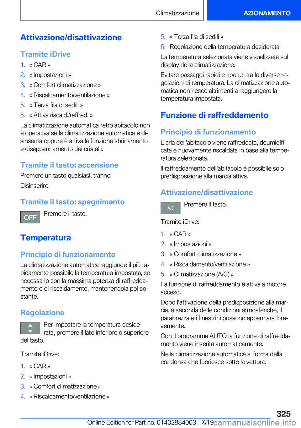 BMW X7 2020  Libretti Di Uso E manutenzione (in Italian) �A�t�t�i�v�a�z�i�o�n�e�/�d�i�s�a�t�t�i�v�a�z�i�o�n�e�T�r�a�m�i�t�e��i�D�r�i�v�e�1�.�«��C�A�R��{�2�.�«��I�m�p�o�s�t�a�z�i�o�n�i��{�3�.�«��C�o�m�f�o�r�t��c�l�i�m�a�t�i�z�z�a�z�i�o�n�e��{�4�.�