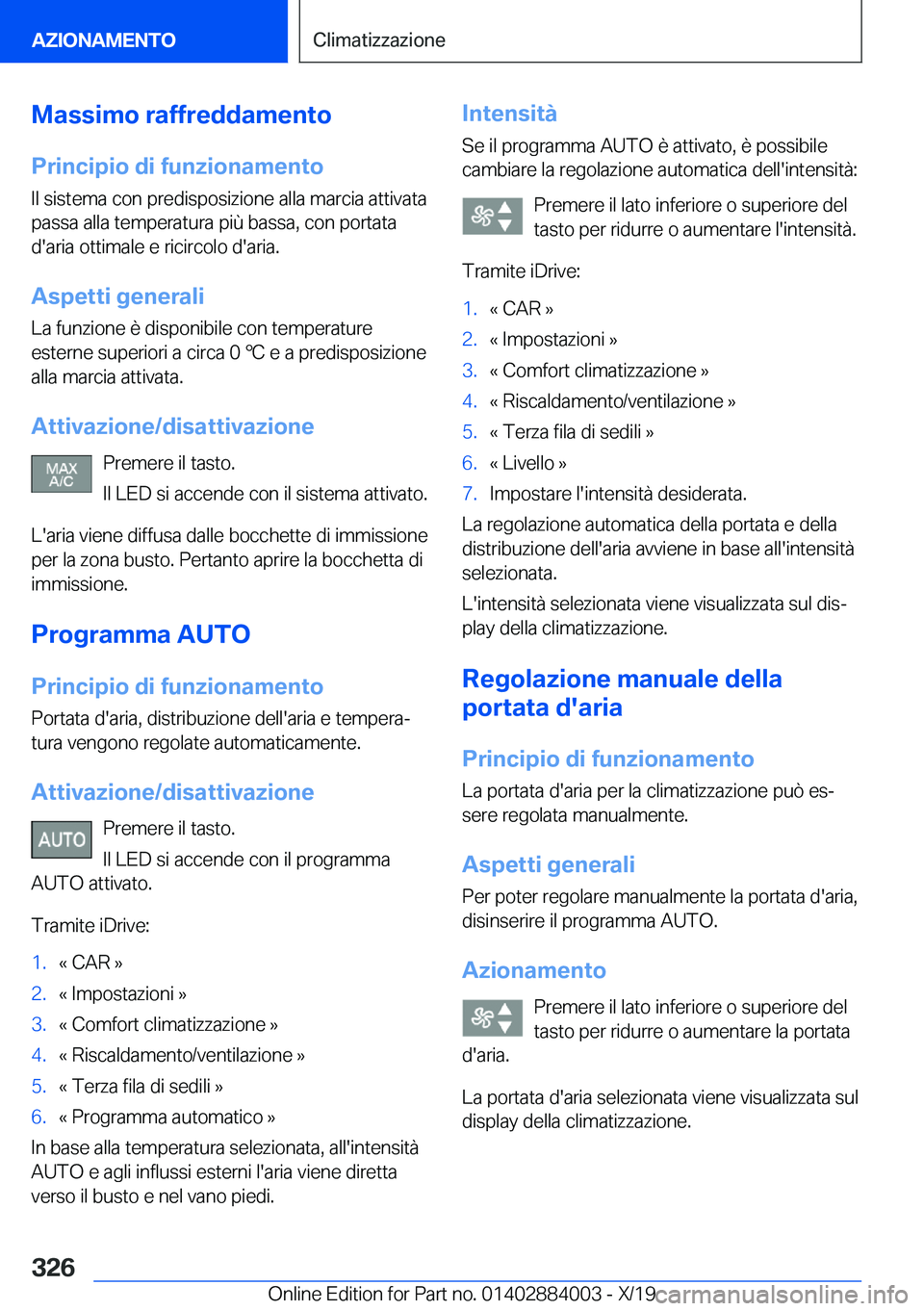BMW X7 2020  Libretti Di Uso E manutenzione (in Italian) �M�a�s�s�i�m�o��r�a�f�f�r�e�d�d�a�m�e�n�t�o�P�r�i�n�c�i�p�i�o��d�i��f�u�n�z�i�o�n�a�m�e�n�t�o
�I�l��s�i�s�t�e�m�a��c�o�n��p�r�e�d�i�s�p�o�s�i�z�i�o�n�e��a�l�l�a��m�a�r�c�i�a��a�t�t�i�v�a�t�a 