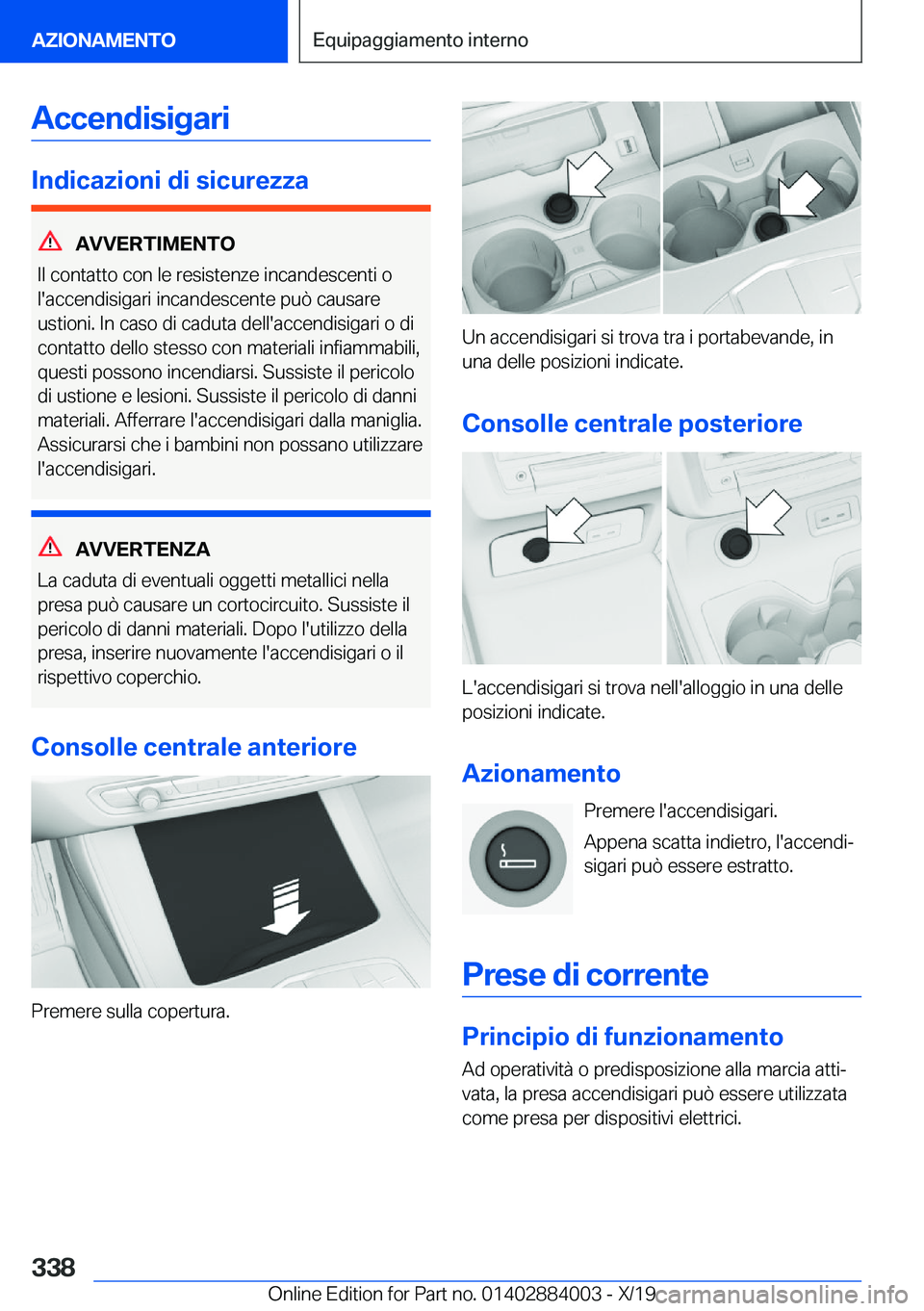 BMW X7 2020  Libretti Di Uso E manutenzione (in Italian) �A�c�c�e�n�d�i�s�i�g�a�r�i
�I�n�d�i�c�a�z�i�o�n�i��d�i��s�i�c�u�r�e�z�z�a
�A�V�V�E�R�T�I�M�E�N�T�O
�I�l��c�o�n�t�a�t�t�o��c�o�n��l�e��r�e�s�i�s�t�e�n�z�e��i�n�c�a�n�d�e�s�c�e�n�t�i��o
�l�'