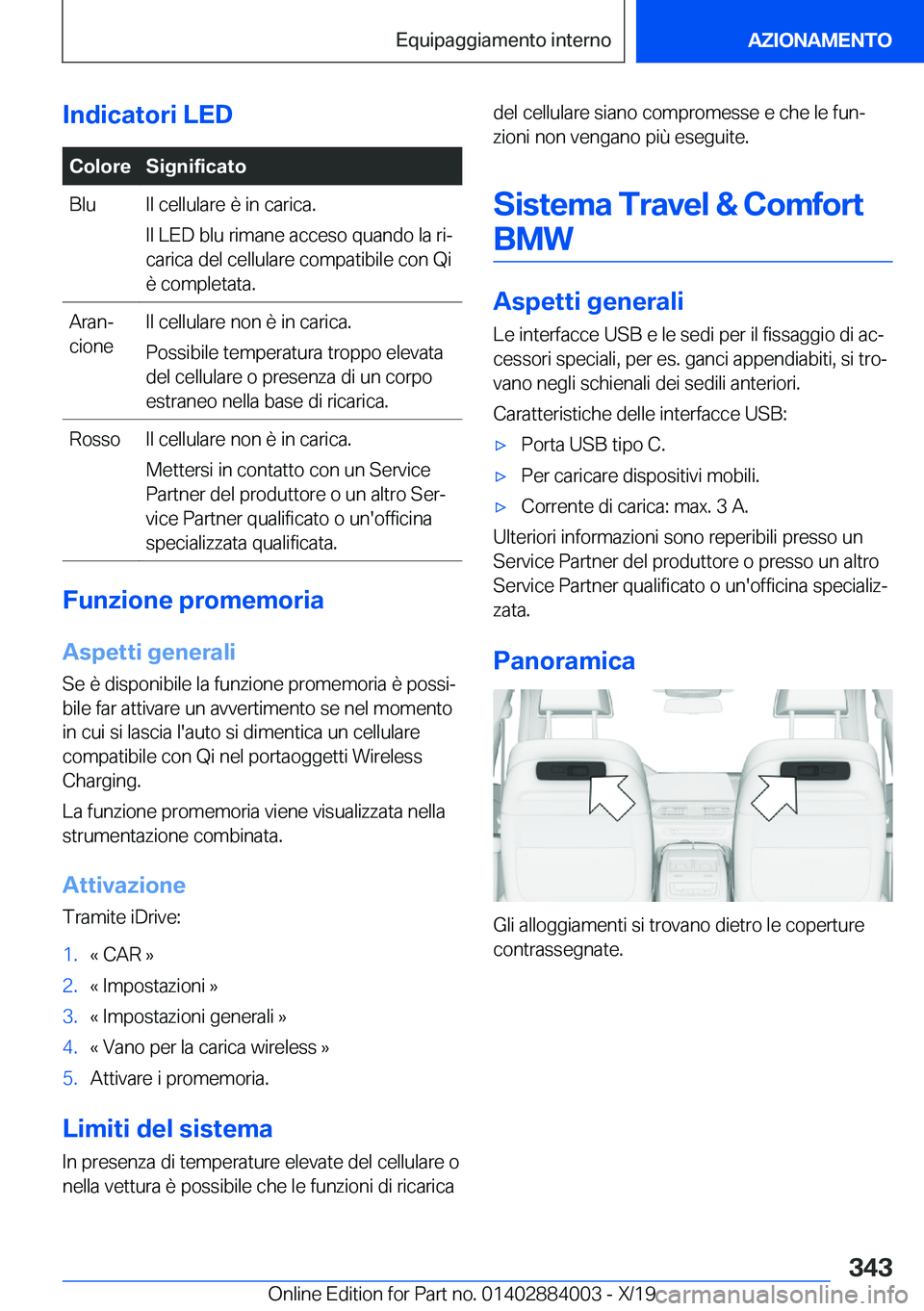BMW X7 2020  Libretti Di Uso E manutenzione (in Italian) �I�n�d�i�c�a�t�o�r�i��L�E�D�C�o�l�o�r�e�S�i�g�n�i�f�i�c�a�t�o�B�l�u�I�l��c�e�l�l�u�l�a�r�e��è��i�n��c�a�r�i�c�a�.
�I�l��L�E�D��b�l�u��r�i�m�a�n�e��a�c�c�e�s�o��q�u�a�n�d�o��l�a��r�iª �c