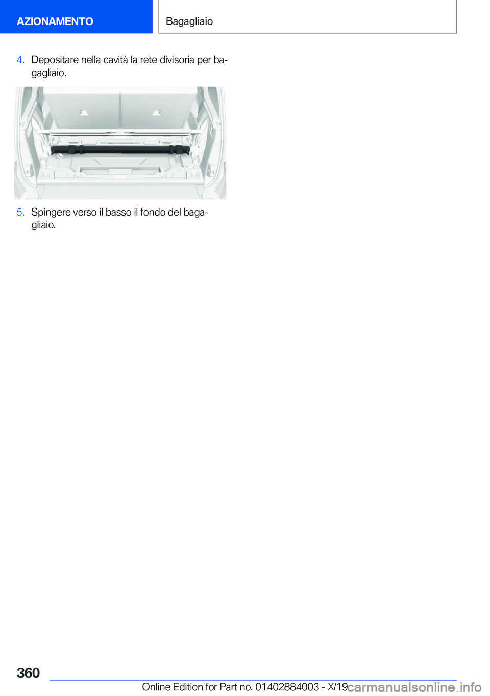 BMW X7 2020  Libretti Di Uso E manutenzione (in Italian) �4�.�D�e�p�o�s�i�t�a�r�e��n�e�l�l�a��c�a�v�i�t�