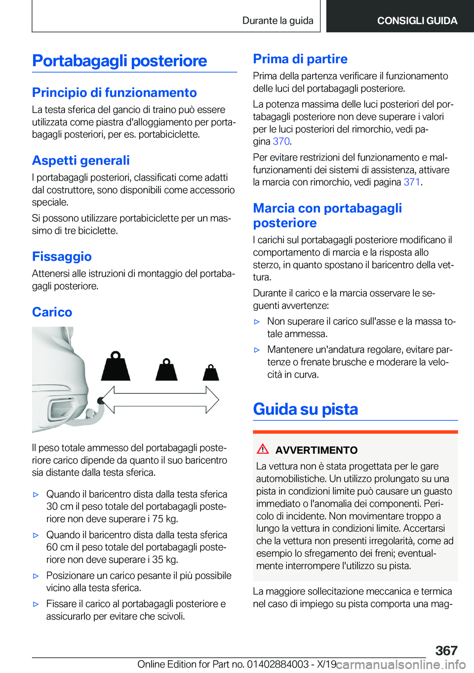BMW X7 2020  Libretti Di Uso E manutenzione (in Italian) �P�o�r�t�a�b�a�g�a�g�l�i��p�o�s�t�e�r�i�o�r�e
�P�r�i�n�c�i�p�i�o��d�i��f�u�n�z�i�o�n�a�m�e�n�t�o
�L�a��t�e�s�t�a��s�f�e�r�i�c�a��d�e�l��g�a�n�c�i�o��d�i��t�r�a�i�n�o��p�u�