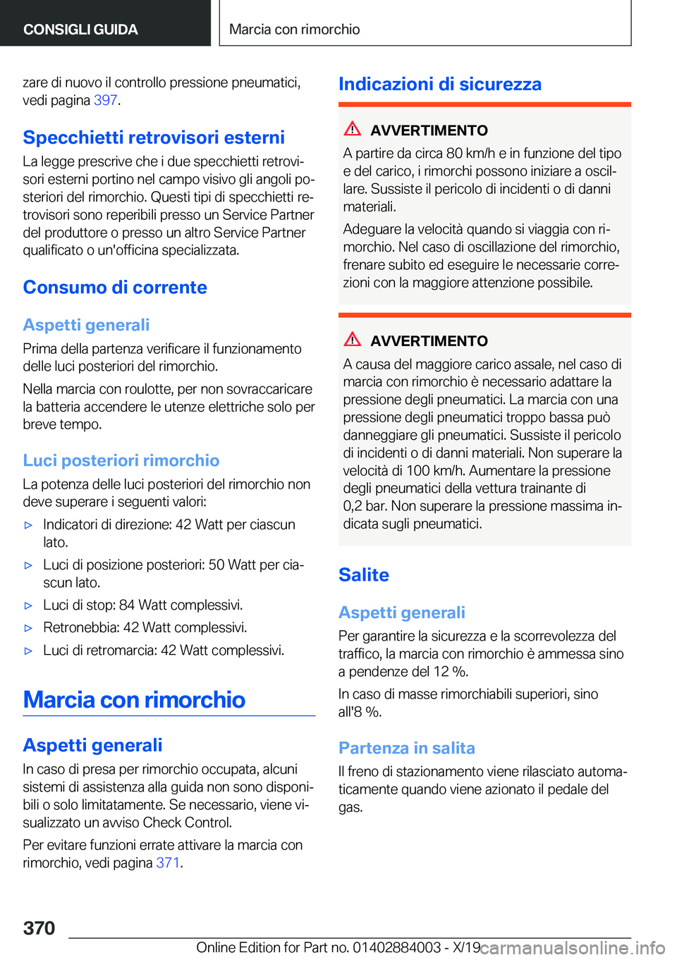 BMW X7 2020  Libretti Di Uso E manutenzione (in Italian) �z�a�r�e��d�i��n�u�o�v�o��i�l��c�o�n�t�r�o�l�l�o��p�r�e�s�s�i�o�n�e��p�n�e�u�m�a�t�i�c�i�,
�v�e�d�i��p�a�g�i�n�a� �3�9�7�.
�S�p�e�c�c�h�i�e�t�t�i��r�e�t�r�o�v�i�s�o�r�i��e�s�t�e�r�n�i
�L�a�