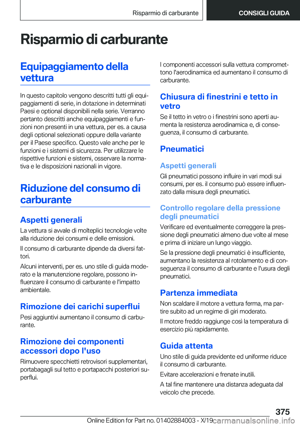 BMW X7 2020  Libretti Di Uso E manutenzione (in Italian) �R�i�s�p�a�r�m�i�o��d�i��c�a�r�b�u�r�a�n�t�e�E�q�u�i�p�a�g�g�i�a�m�e�n�t�o��d�e�l�l�a�v�e�t�t�u�r�a
�I�n��q�u�e�s�t�o��c�a�p�i�t�o�l�o��v�e�n�g�o�n�o��d�e�s�c�r�i�t�t�i��t�u�t�t�i��g�l�i��e�