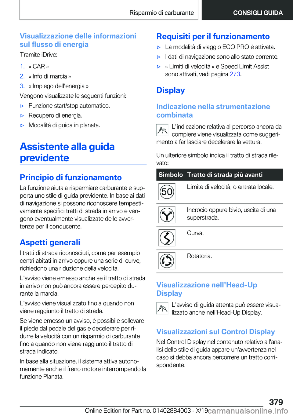 BMW X7 2020  Libretti Di Uso E manutenzione (in Italian) �V�i�s�u�a�l�i�z�z�a�z�i�o�n�e��d�e�l�l�e��i�n�f�o�r�m�a�z�i�o�n�i
�s�u�l��f�l�u�s�s�o��d�i��e�n�e�r�g�i�a
�T�r�a�m�i�t�e��i�D�r�i�v�e�:�1�.�«��C�A�R��{�2�.�«��I�n�f�o��d�i��m�a�r�c�i�a�